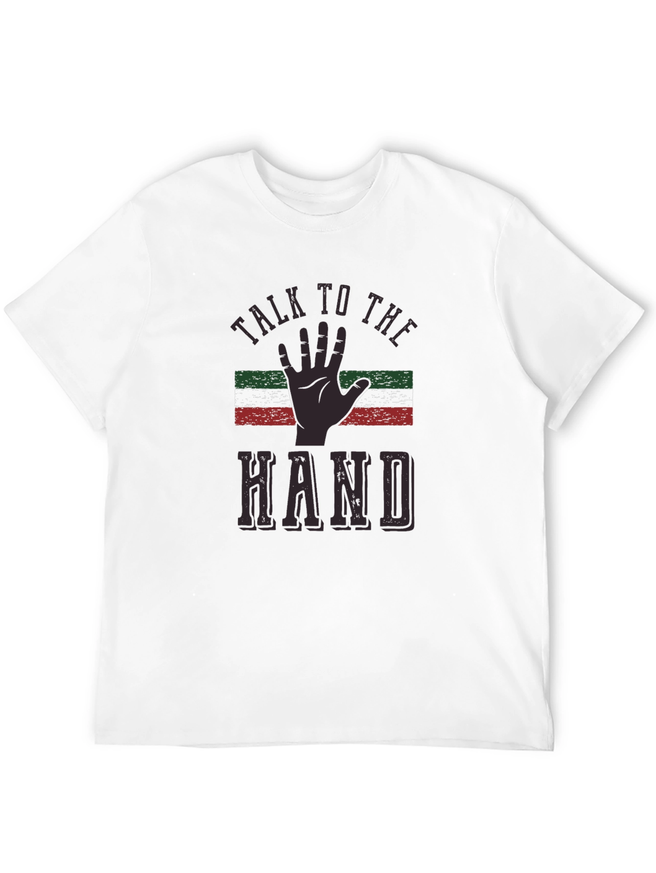 Talk To The Hand T-Shirt