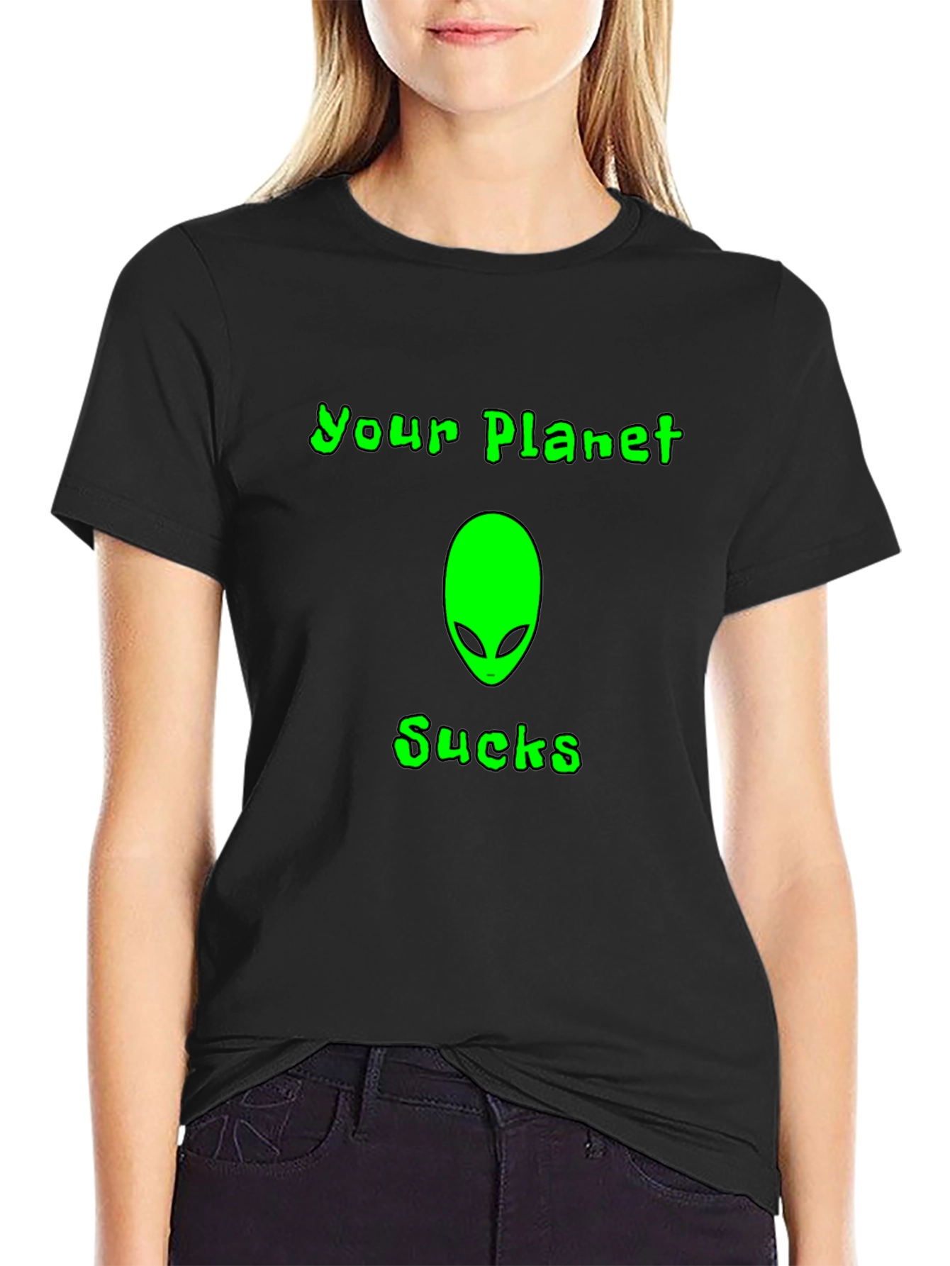 Your Planet Sucks Alien T-Shirt