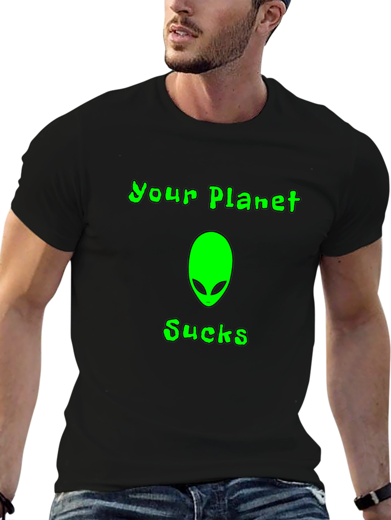 Your Planet Sucks Alien T-Shirt