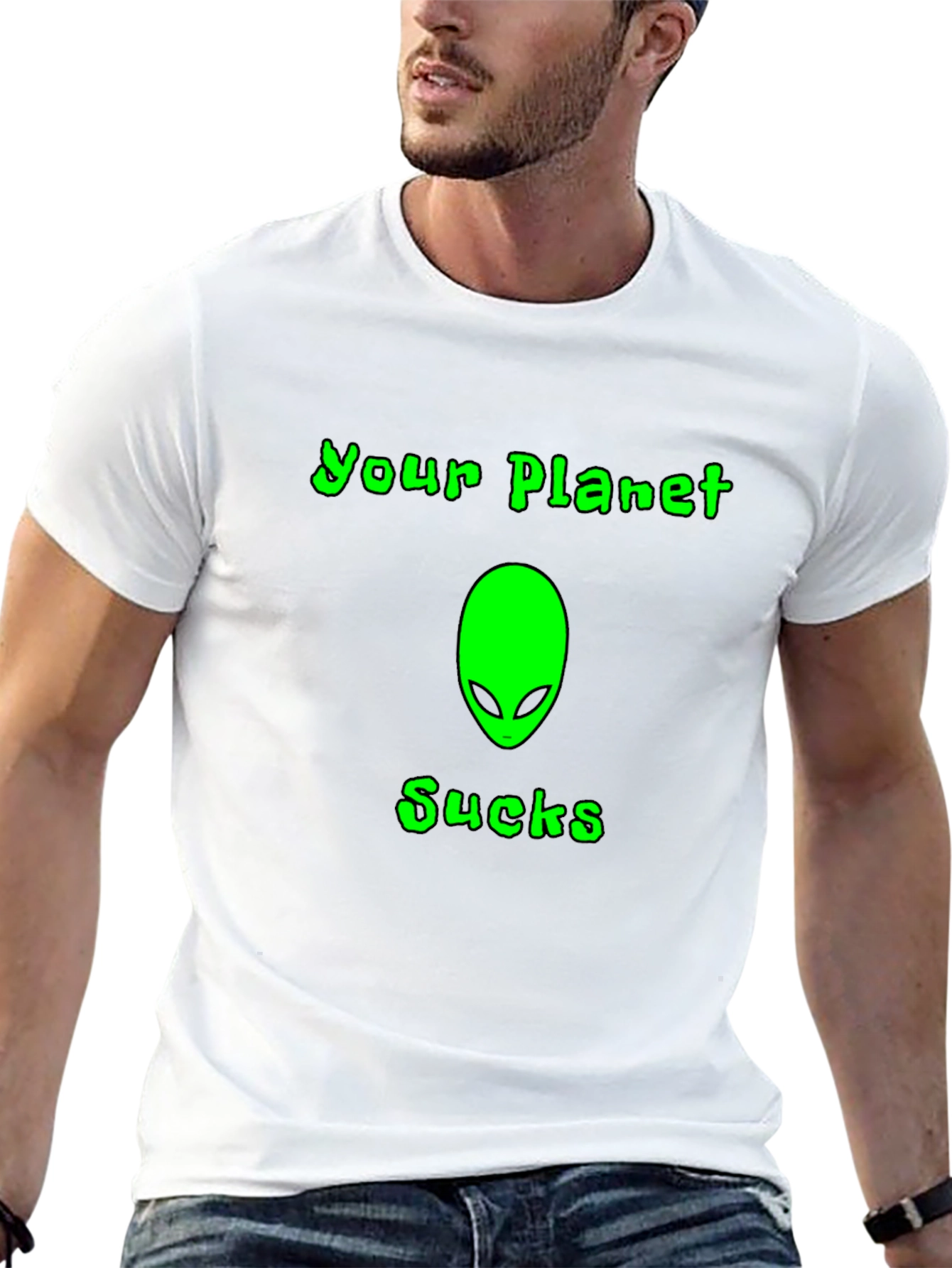 Your Planet Sucks Alien T-Shirt
