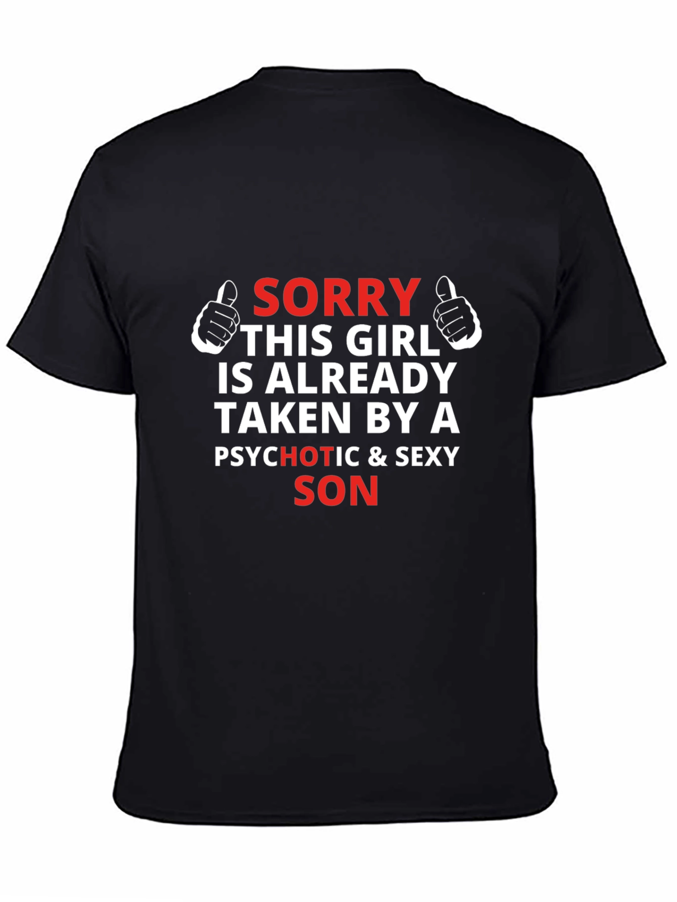 Sorry Taken by Sexy Son T-Shirt