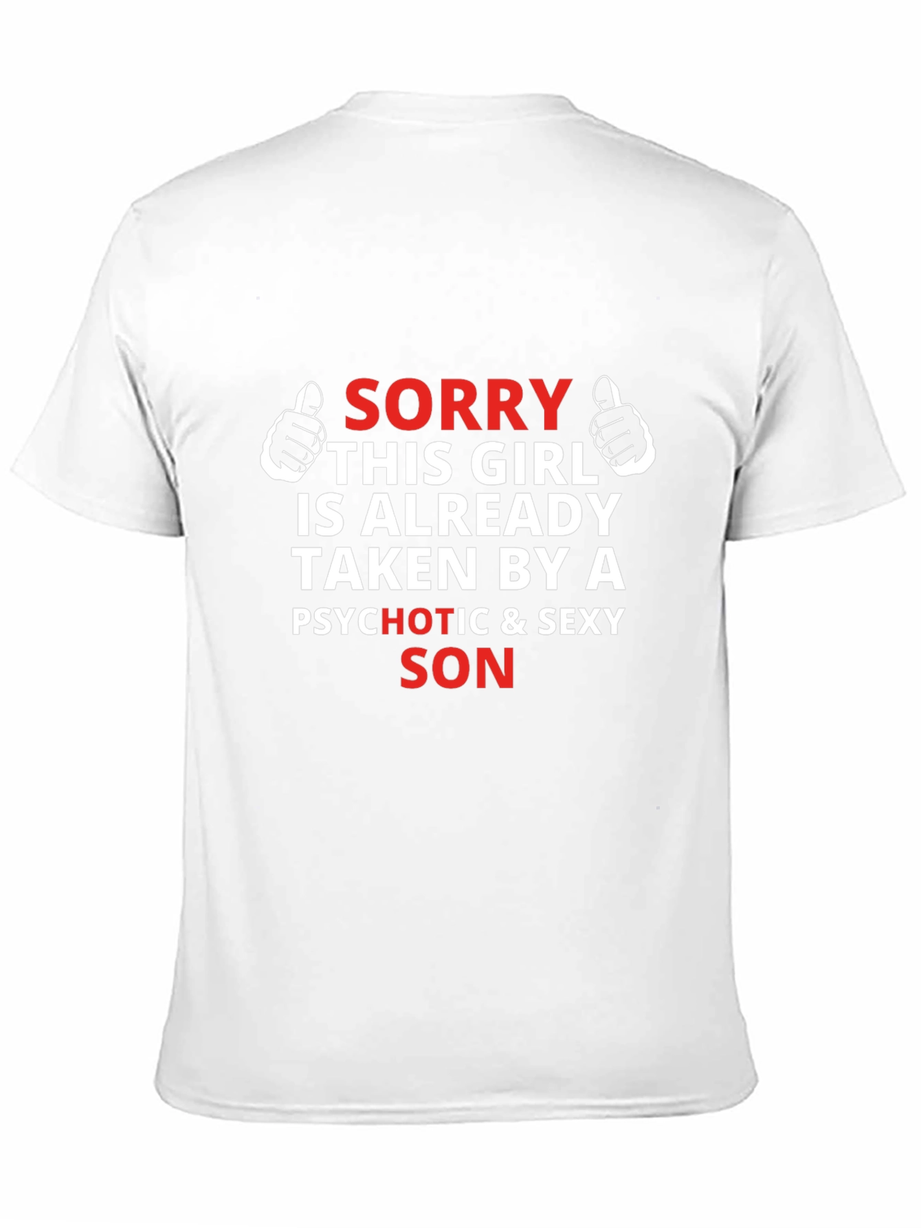 Sorry Taken by Sexy Son T-Shirt