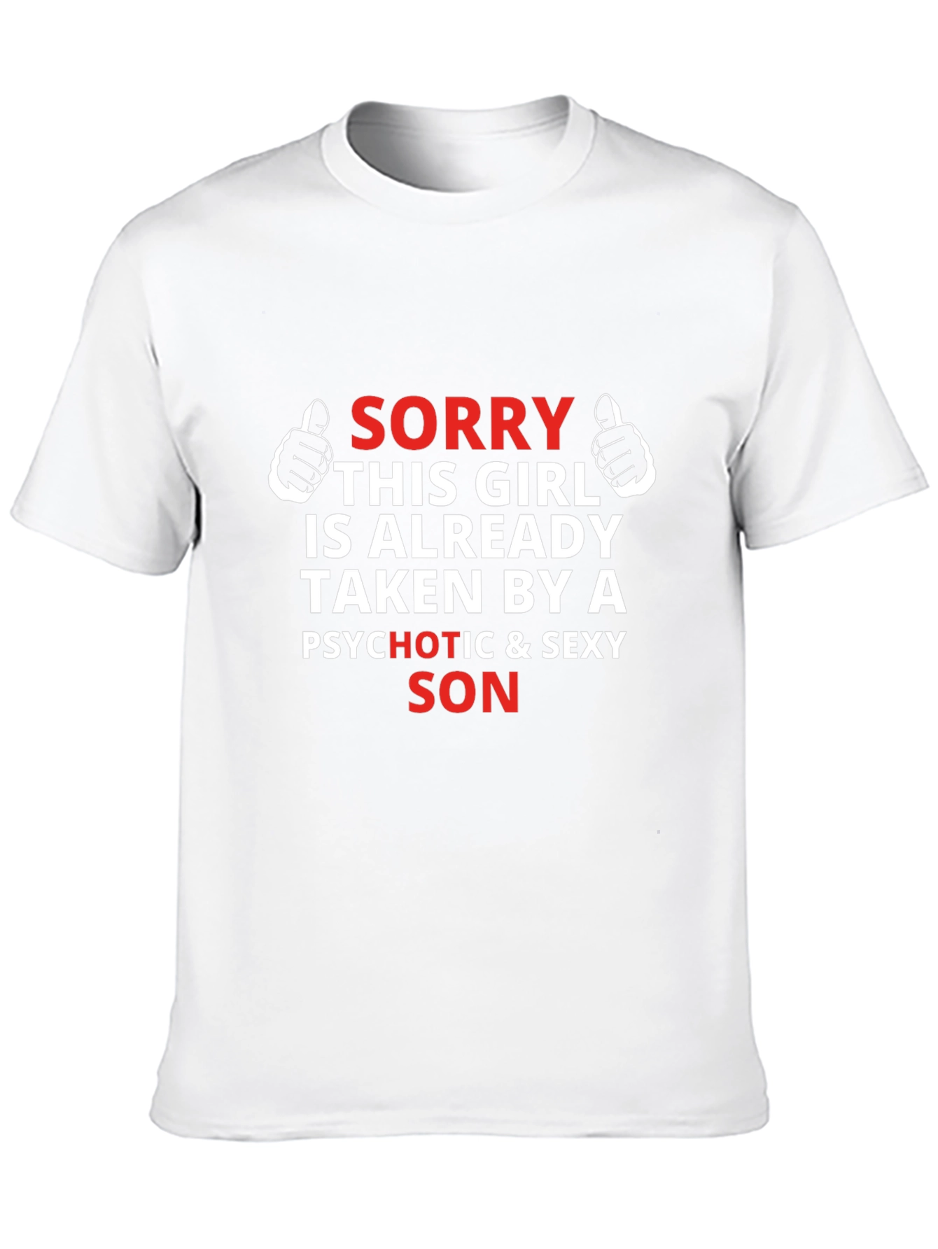 Sorry Taken by Sexy Son T-Shirt