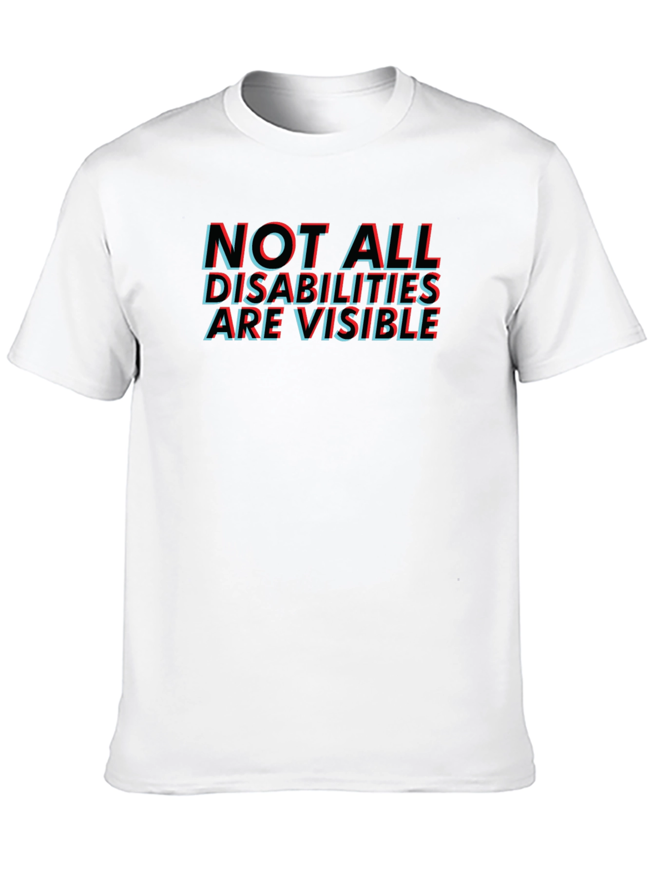 Not All Disabilities Are Visible Graphic T-Shirt