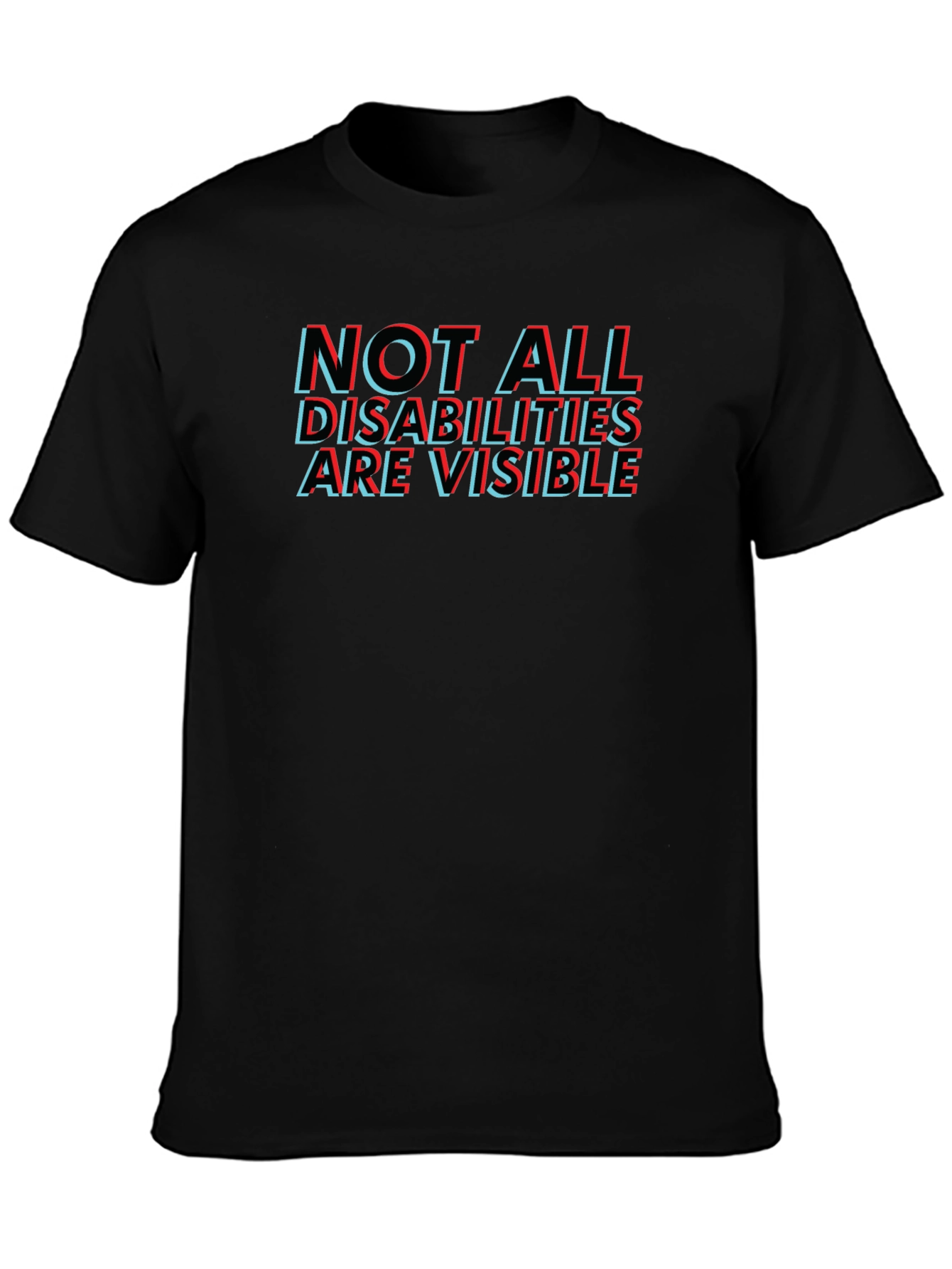 Not All Disabilities Are Visible Graphic T-Shirt