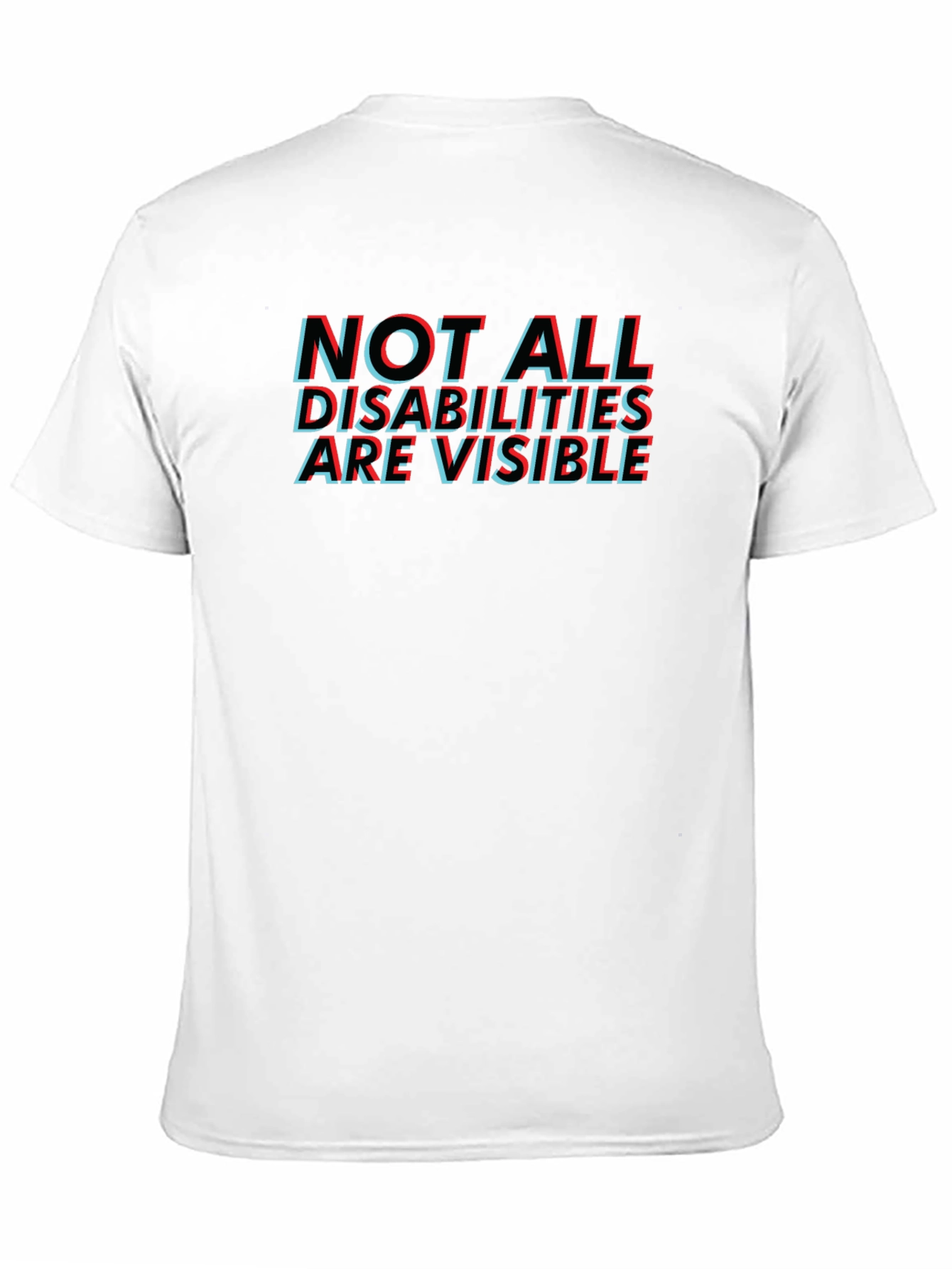 Not All Disabilities Are Visible Graphic T-Shirt