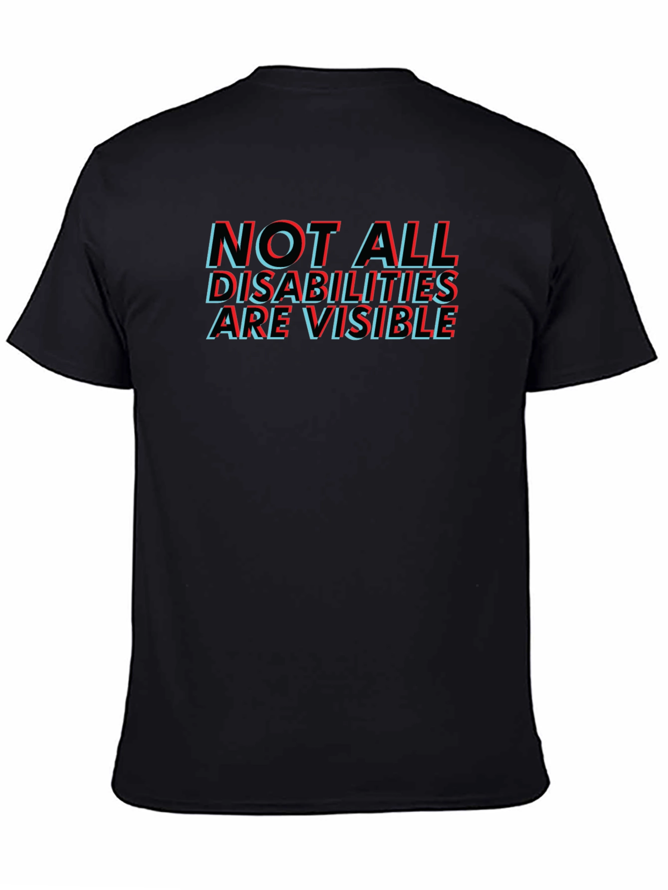 Not All Disabilities Are Visible Graphic T-Shirt