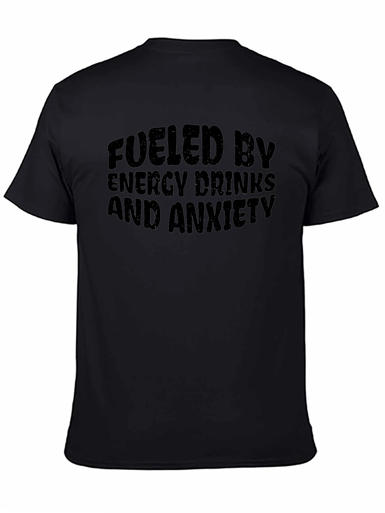 Fueled By Energy Drinks & Anxiety Black T-Shirt