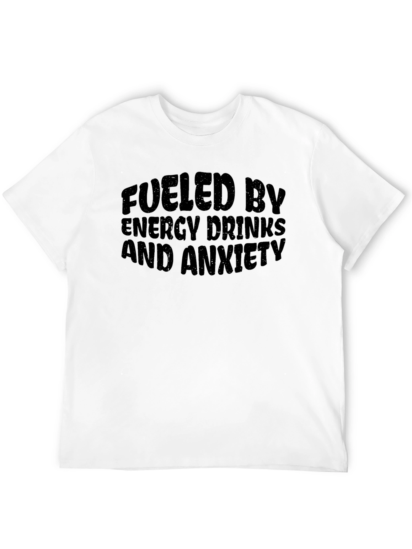 Fueled By Energy Drinks & Anxiety Black T-Shirt