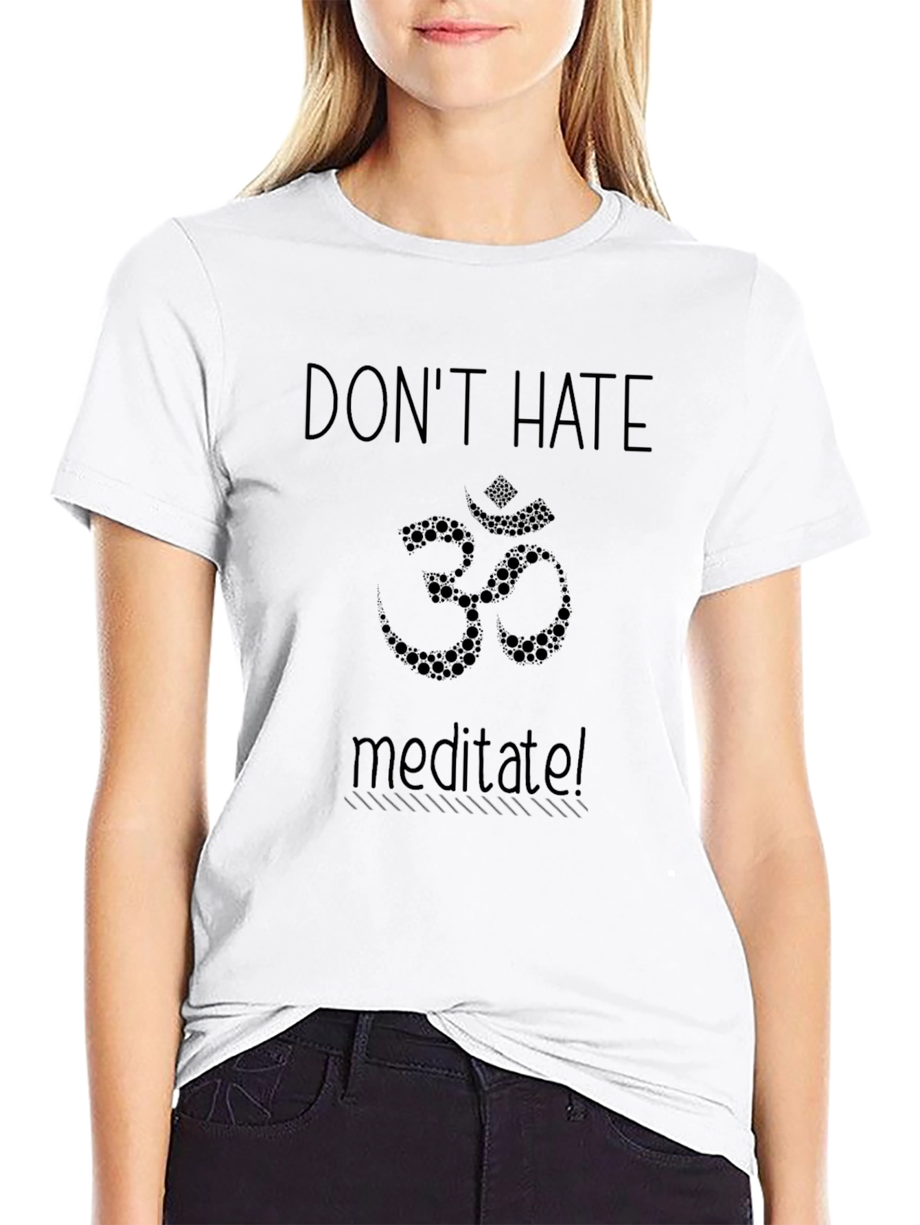 Dont Hate Meditate Om T-Shirt