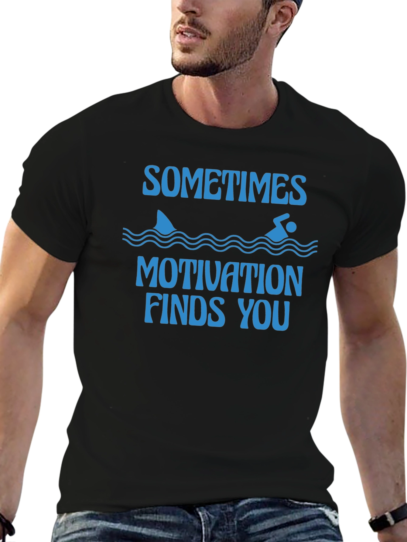 Sometimes Motivation Finds You T-Shirt