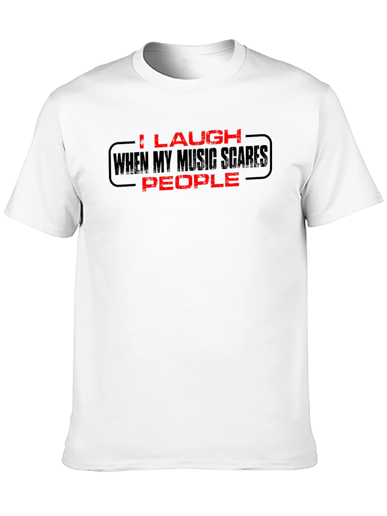 I Laugh When My Music Scares People Black T-Shirt