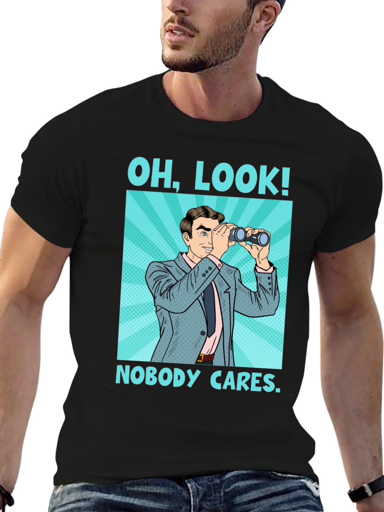 Funny Graphic Tee: Oh Look Nobody Cares Binoculars T-Shirt