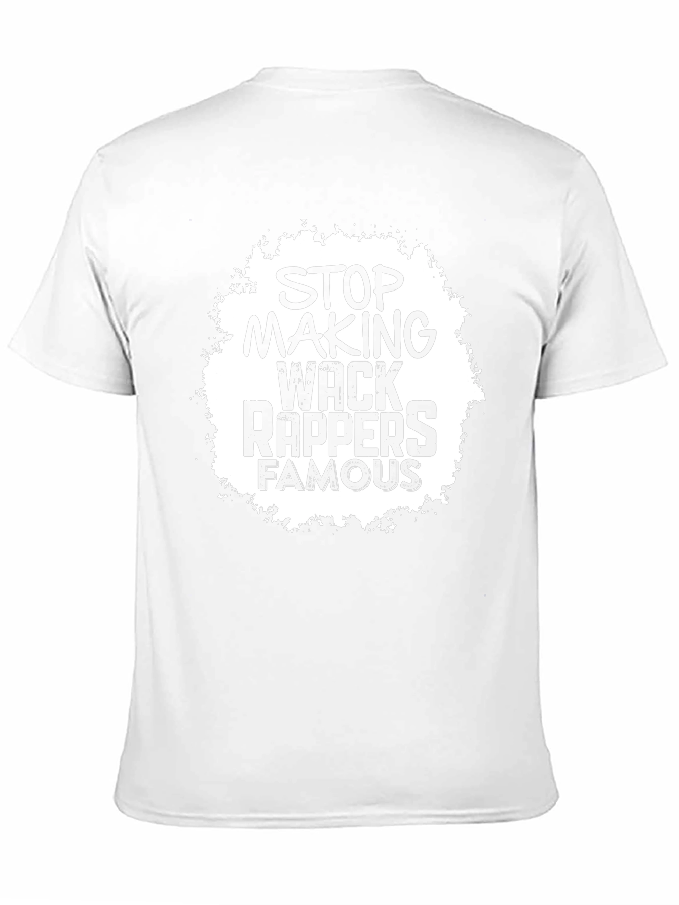 Stop Making Wack Rappers Famous Tee
