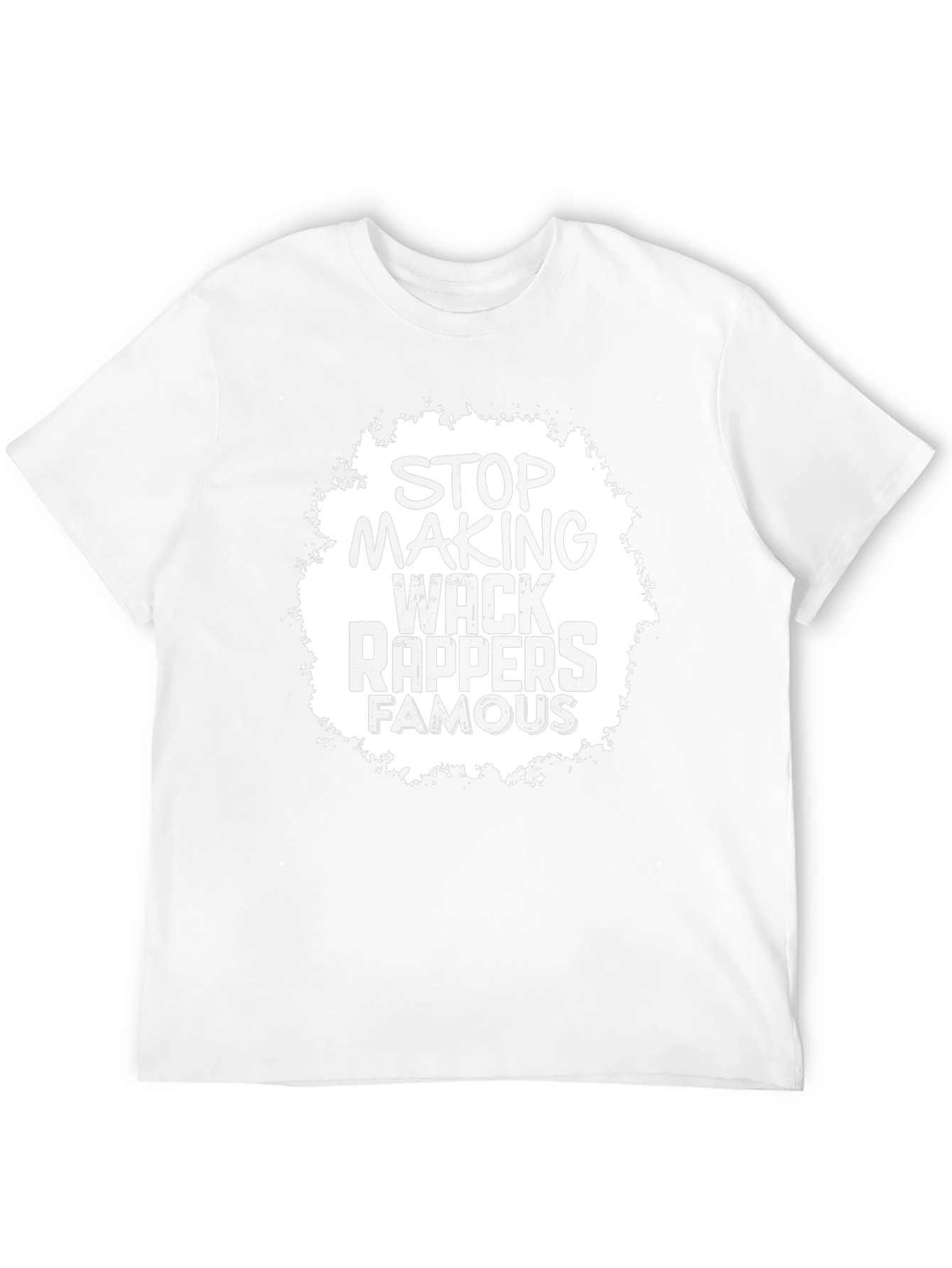 Stop Making Wack Rappers Famous Tee