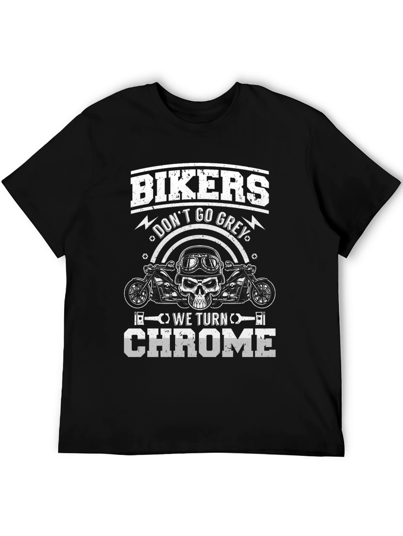 Bikers Dont Go Grey We Turn Chrome Graphic Tee