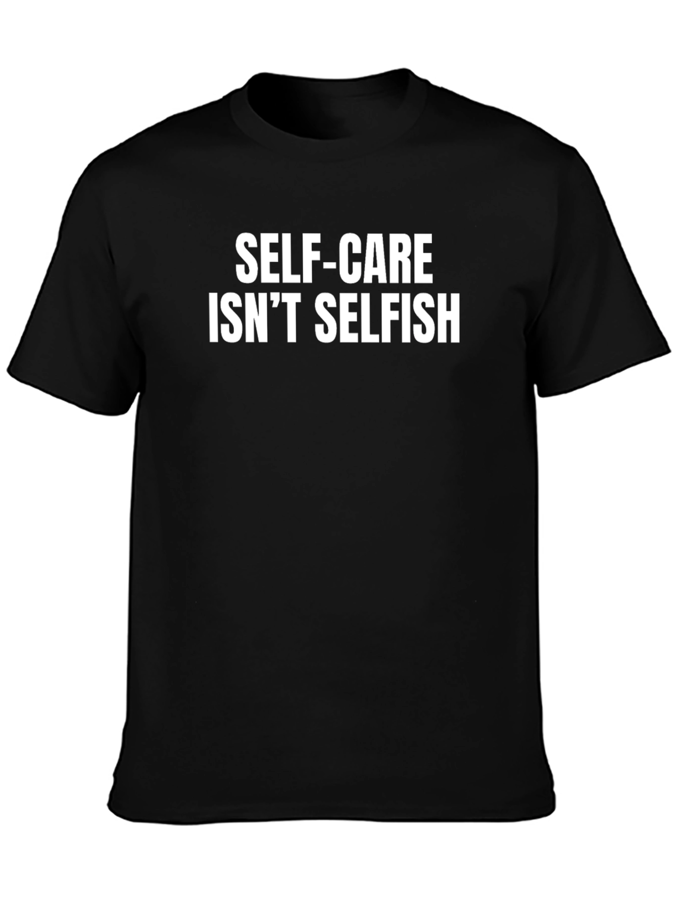 Self-Care Isnt Selfish Black T-Shirt