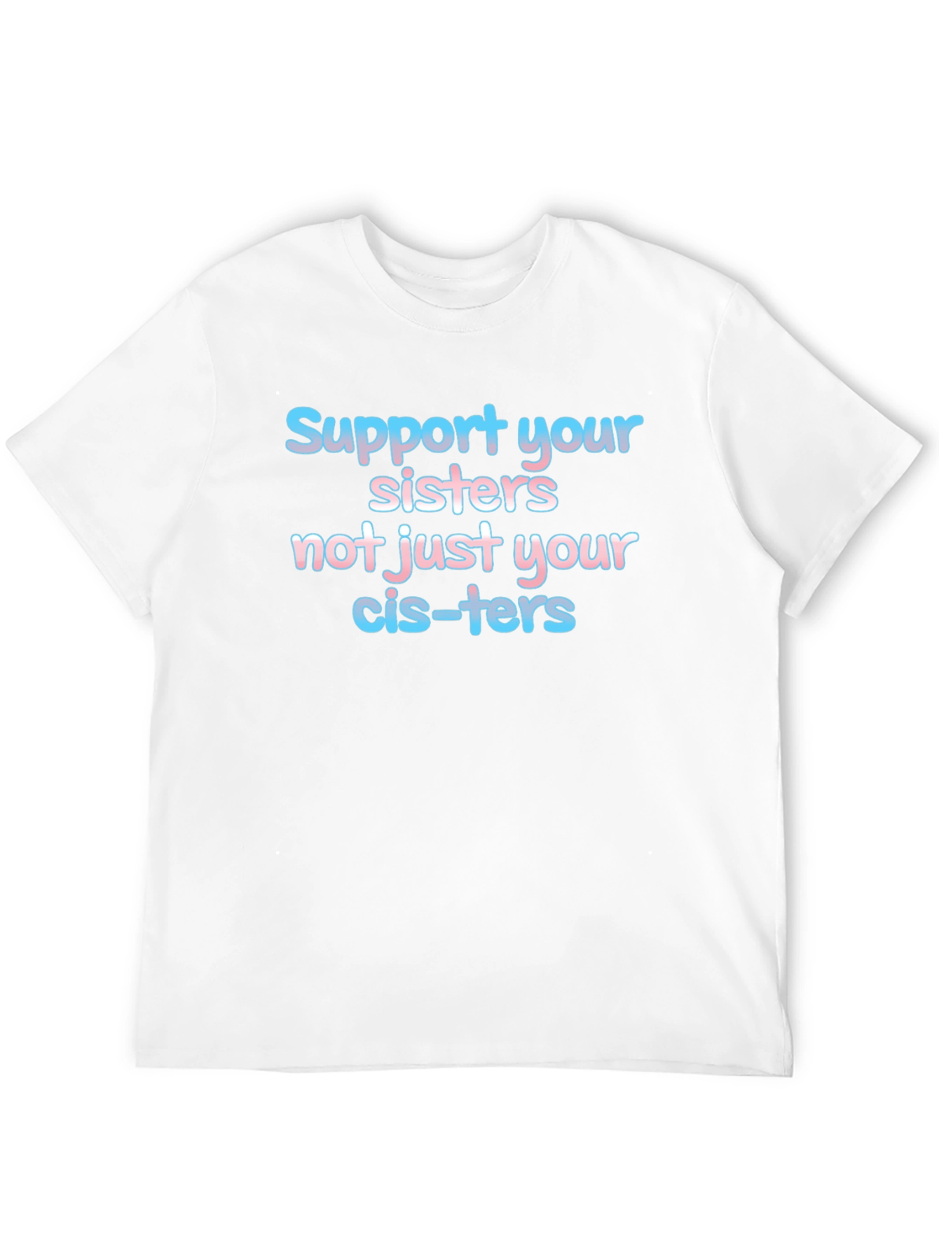Support Your Sisters T-Shirt - LGBTQ+ Pride
