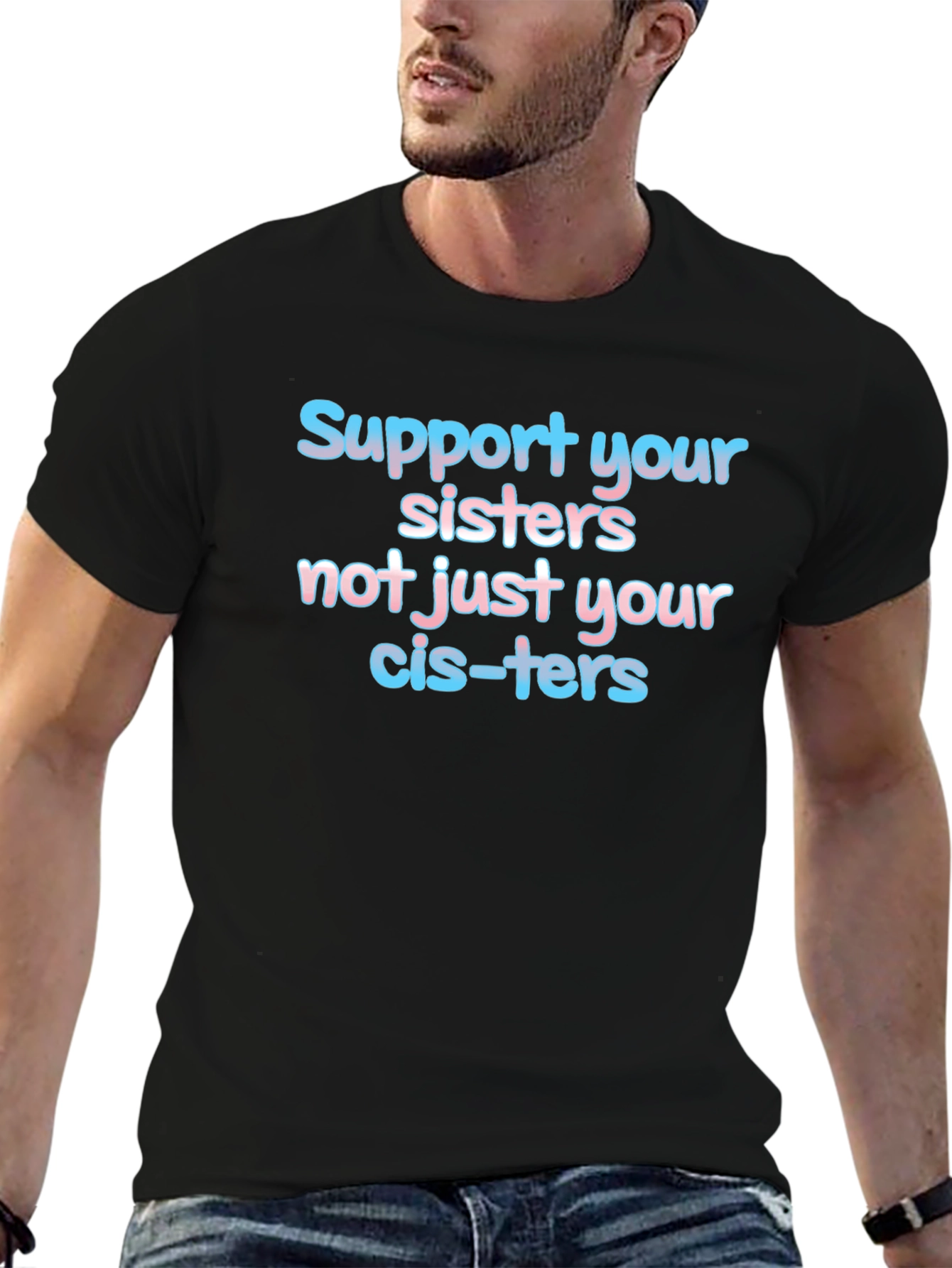 Support Your Sisters T-Shirt - LGBTQ+ Pride