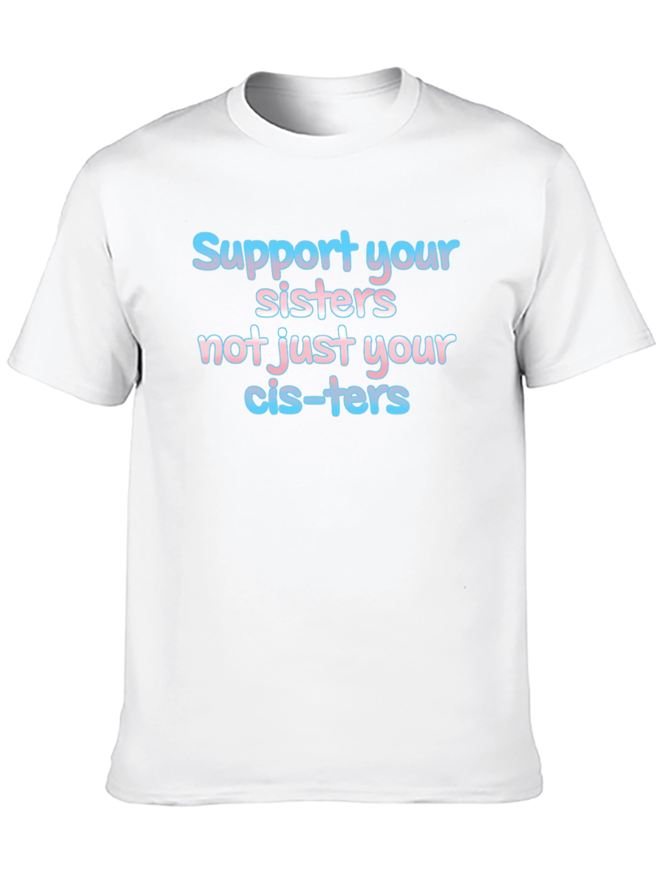Support Your Sisters T-Shirt - LGBTQ+ Pride