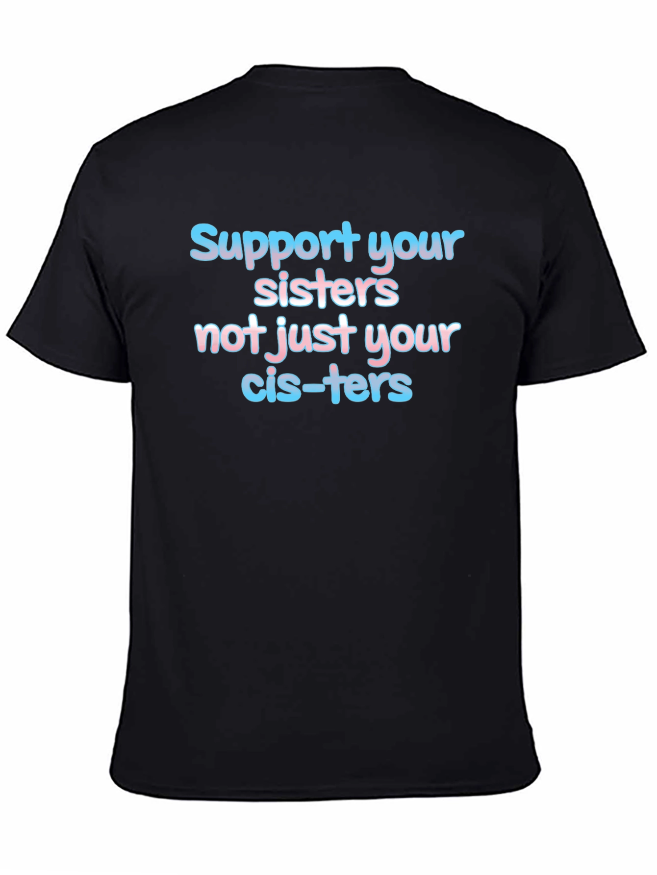 Support Your Sisters T-Shirt - LGBTQ+ Pride