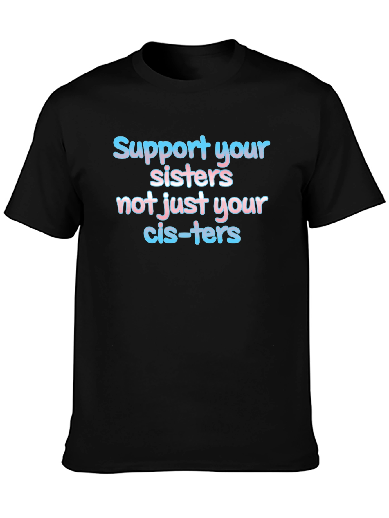 Support Your Sisters T-Shirt - LGBTQ+ Pride