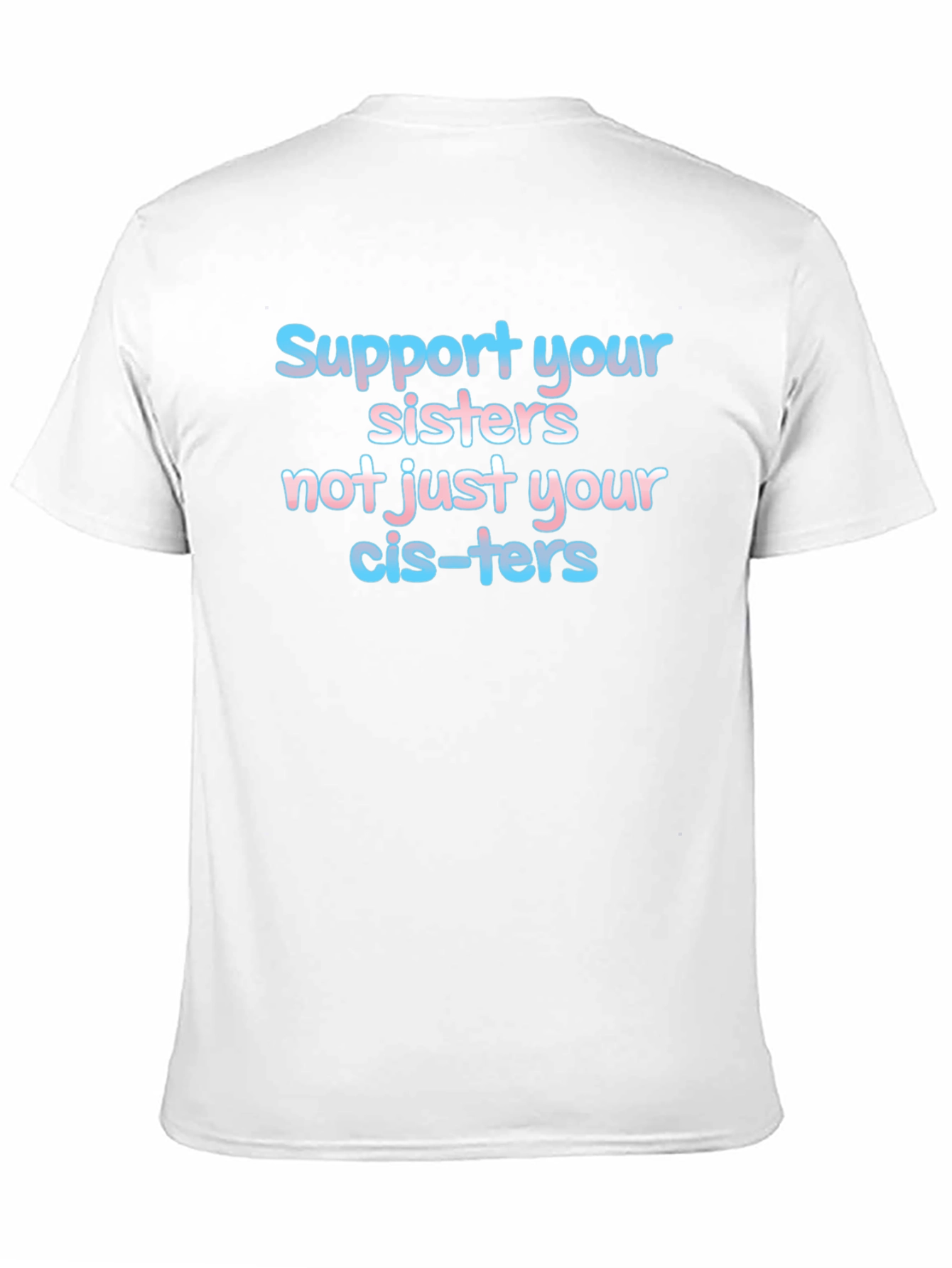 Support Your Sisters T-Shirt - LGBTQ+ Pride