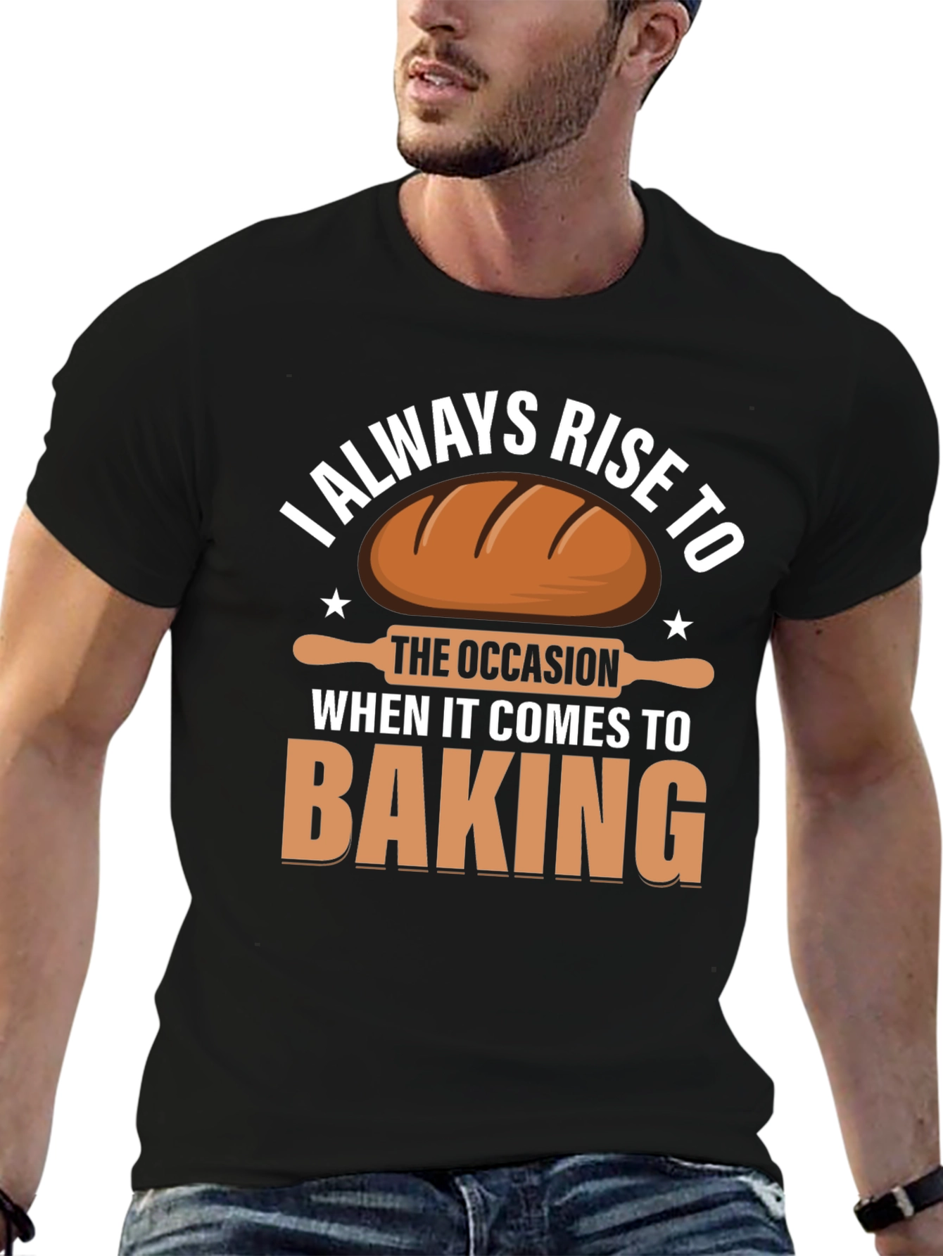 Baking T-Shirt: I Always Rise to the Occasion