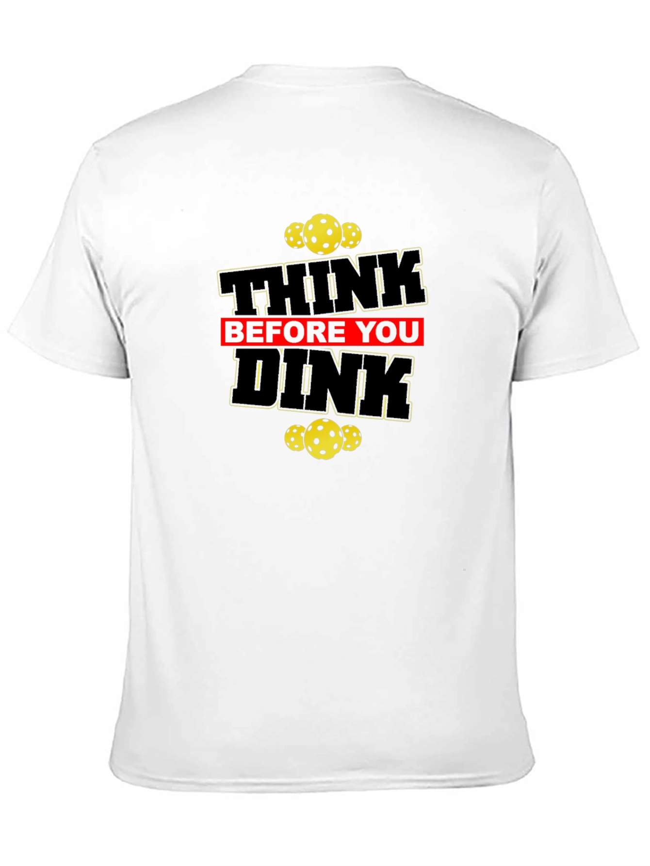Think Before You Dink Pickleball T-Shirt