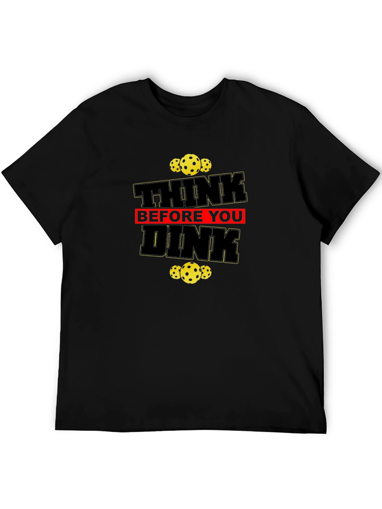Think Before You Dink Pickleball T-Shirt
