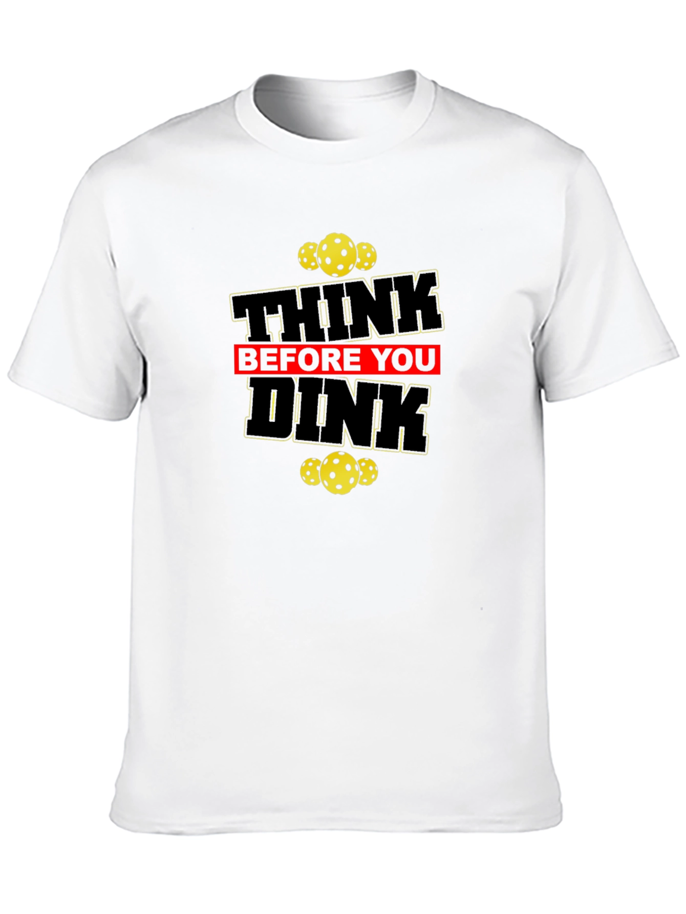Think Before You Dink Pickleball T-Shirt