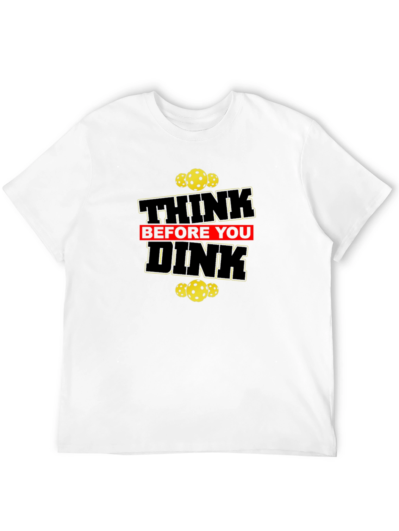 Think Before You Dink Pickleball T-Shirt