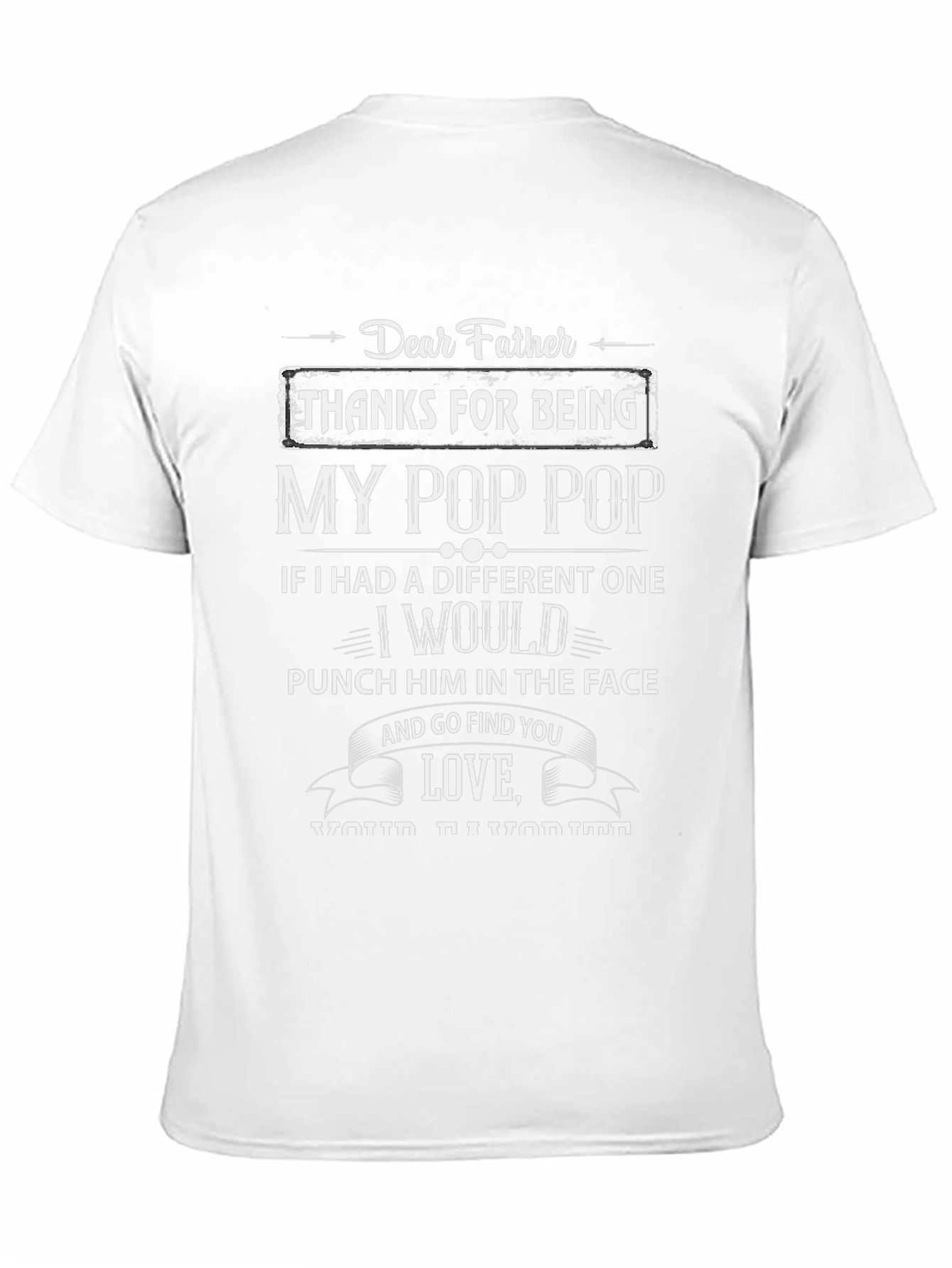 Dear Father My Pop Pop Graphic T-Shirt