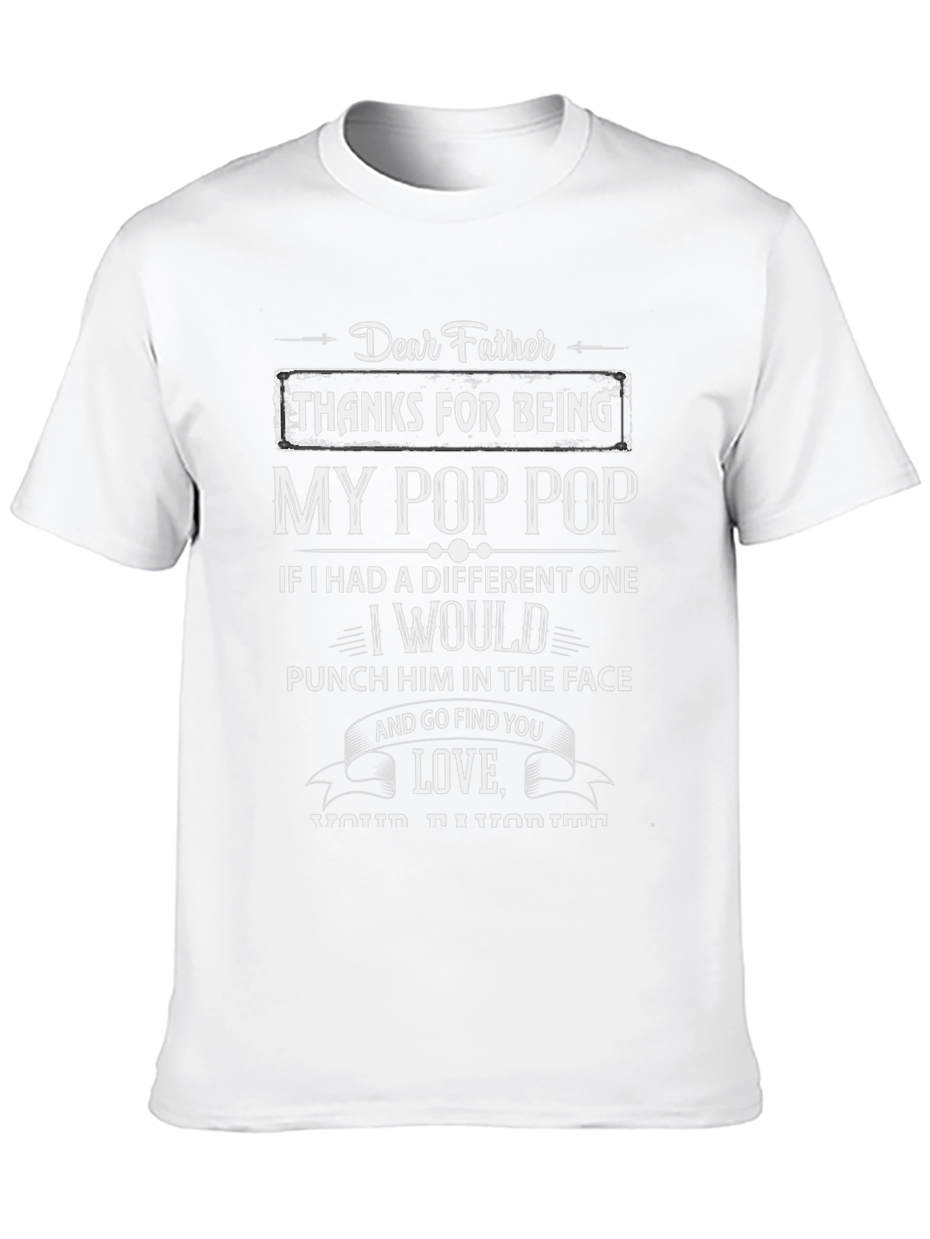 Dear Father My Pop Pop Graphic T-Shirt