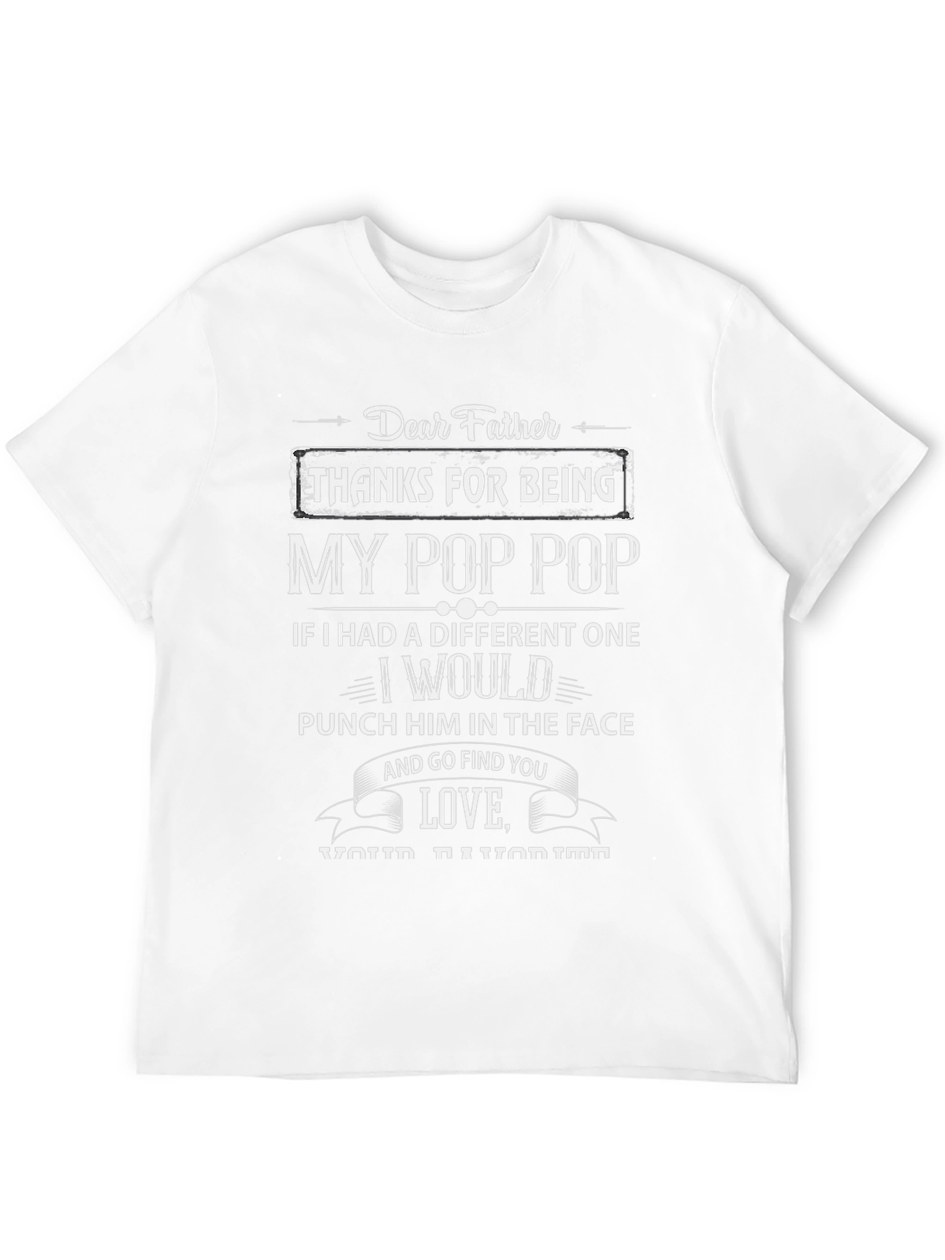 Dear Father My Pop Pop Graphic T-Shirt