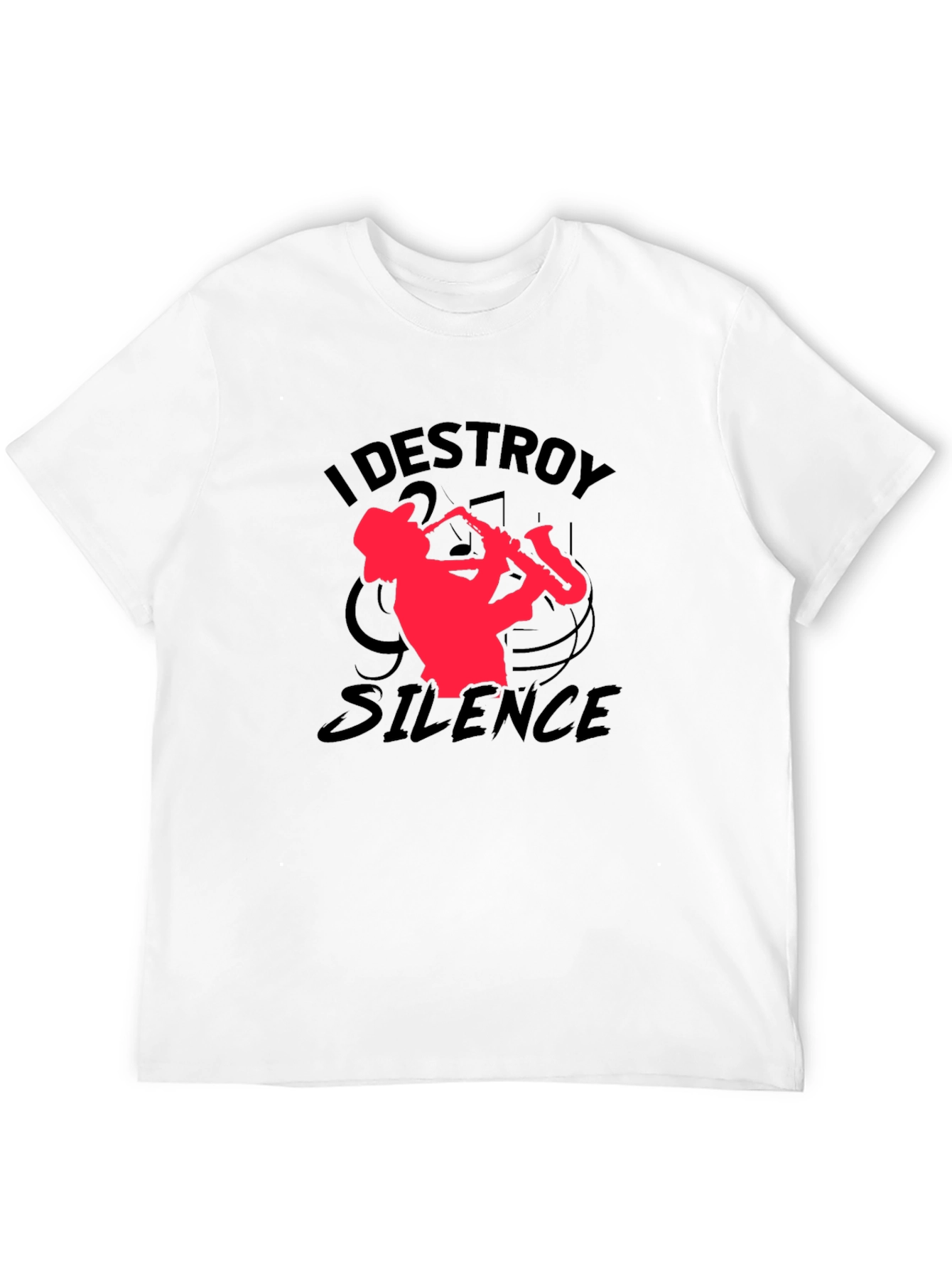 I Destroy Silence Saxophone Graphic T-Shirt