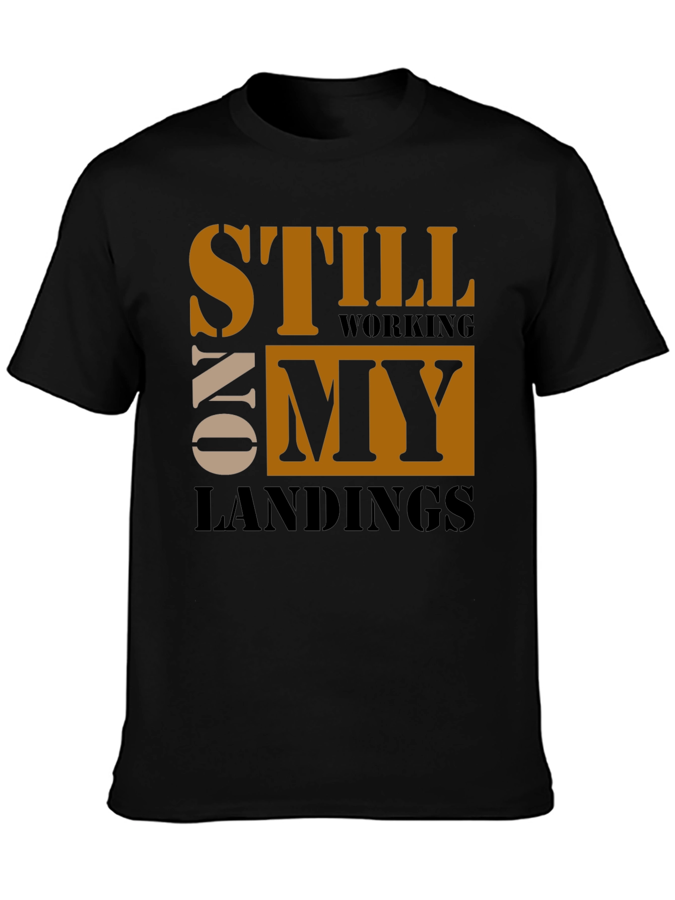 Still Working On My Landings Graphic Tee
