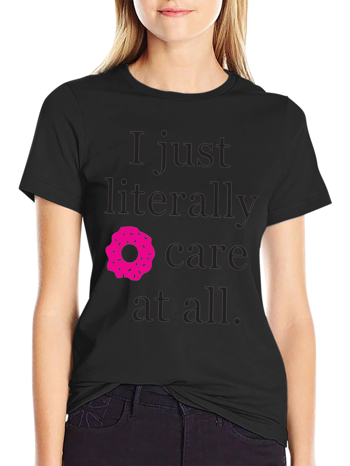 I Just Literally Donut Care T-Shirt