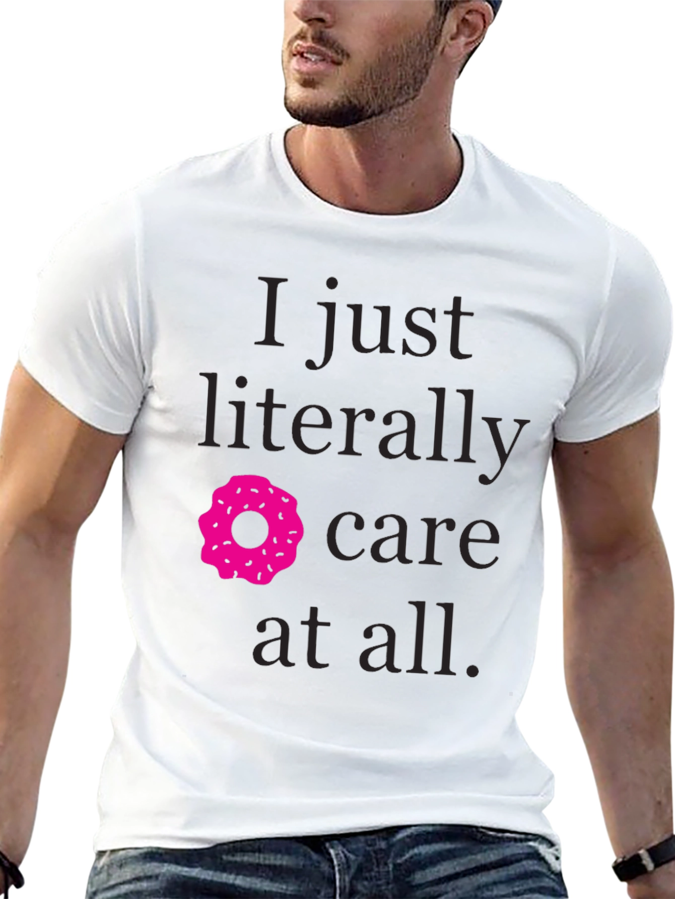 I Just Literally Donut Care T-Shirt