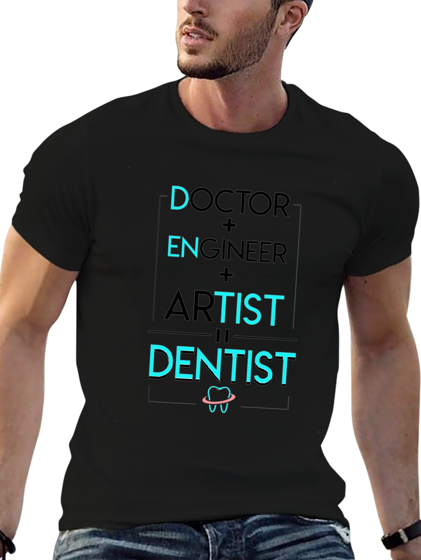 Doctor Engineer Artist Dentist Graphic Tee