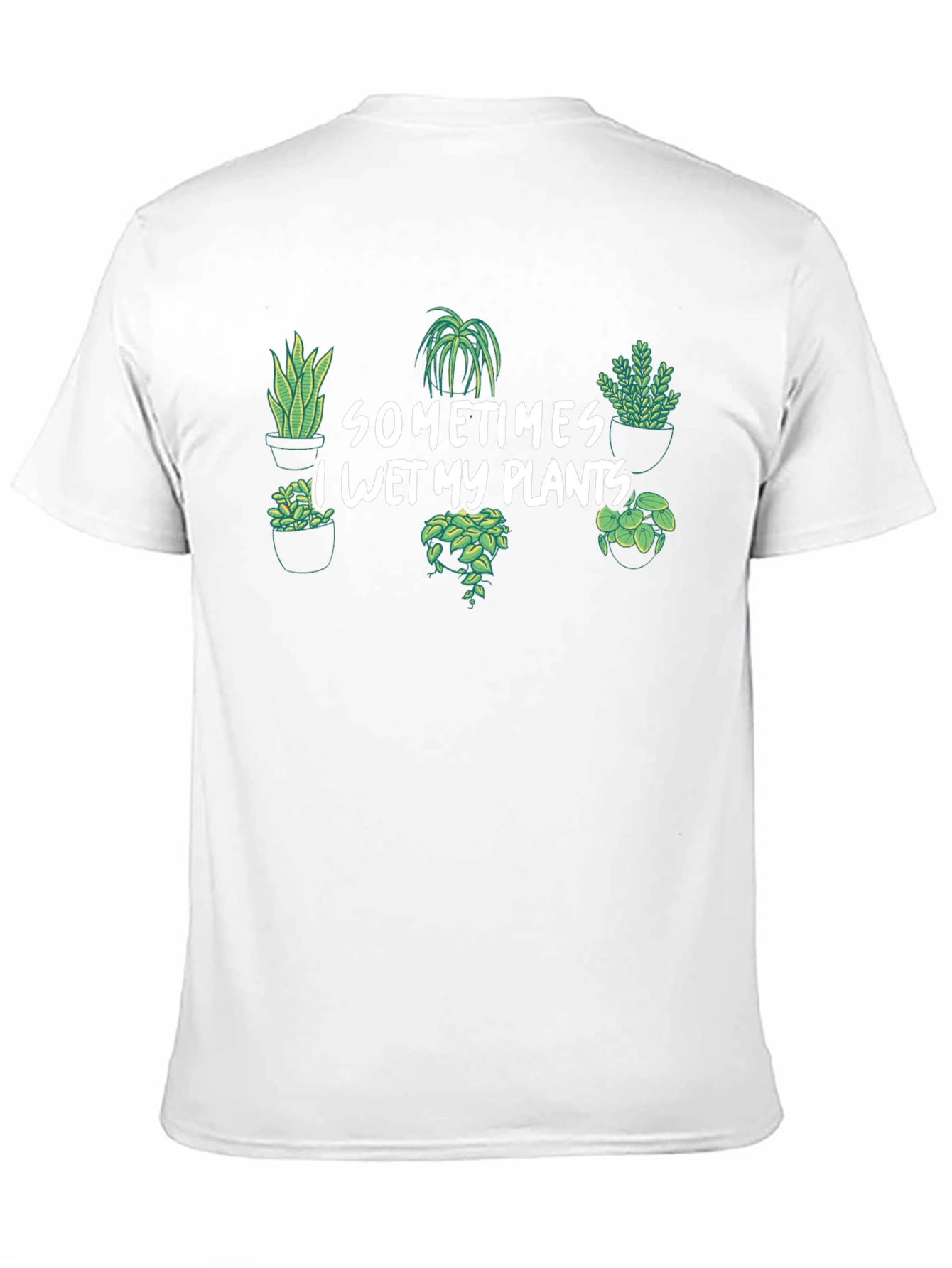 Sometimes I Wet My Plants Tee