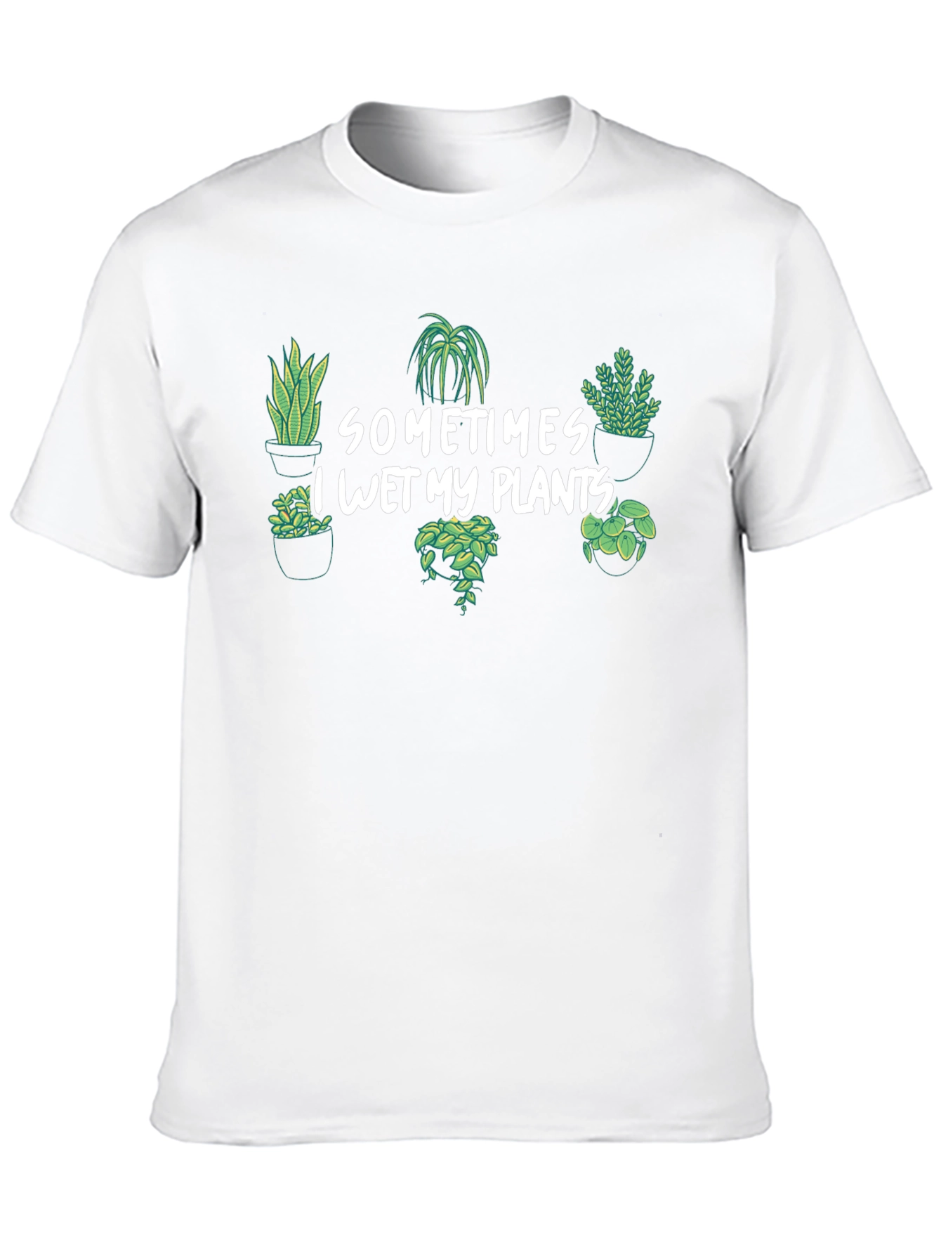 Sometimes I Wet My Plants Tee