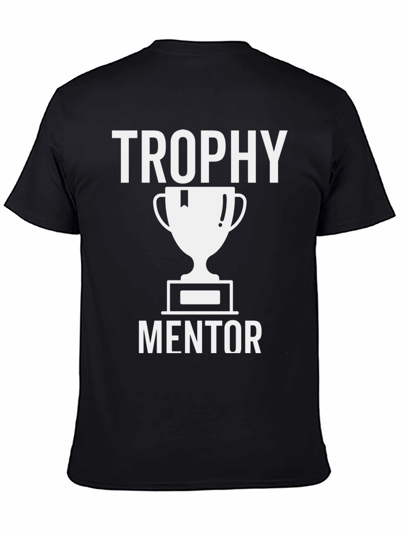 Trophy Mentor T-Shirt - Inspirational Gift