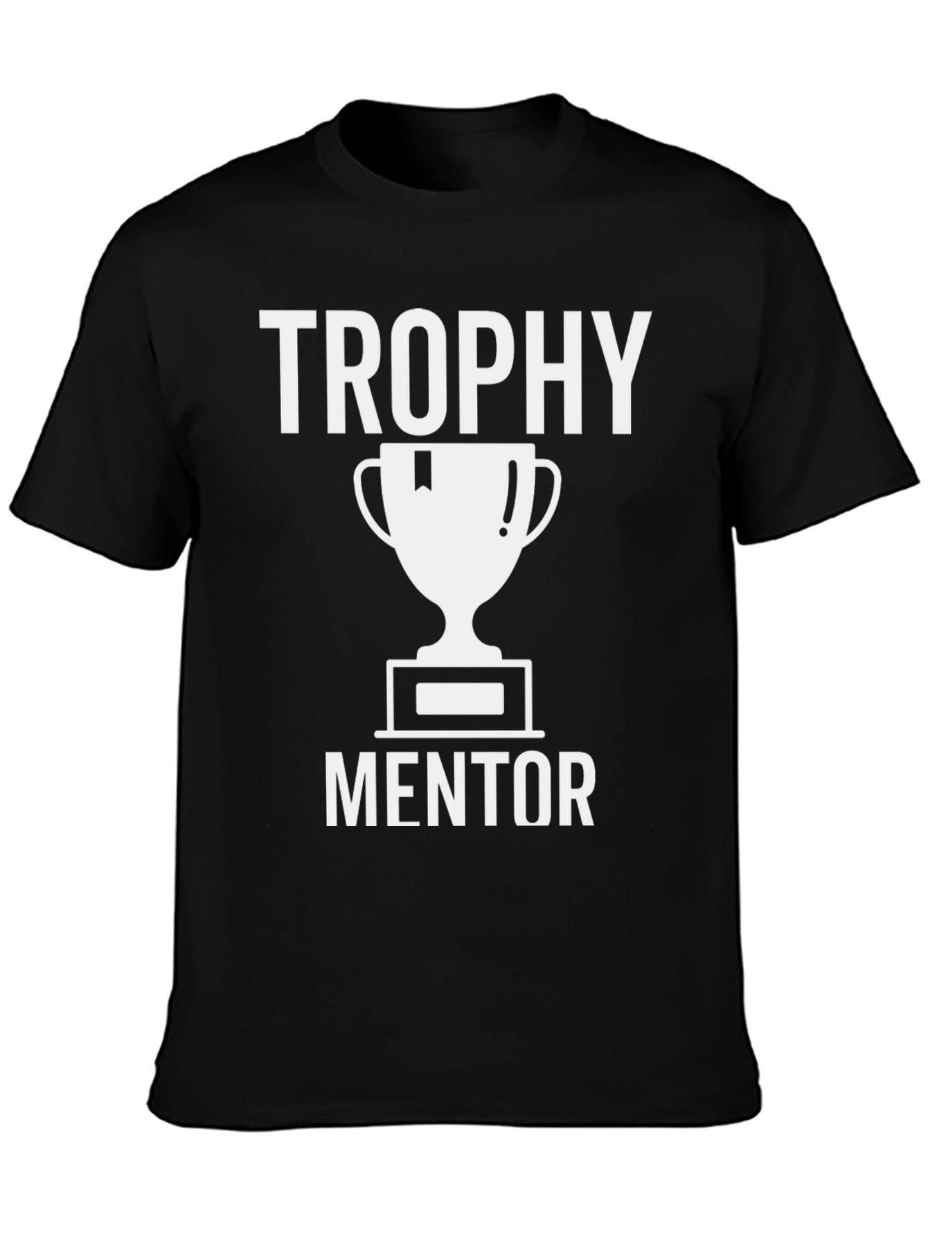 Trophy Mentor T-Shirt - Inspirational Gift