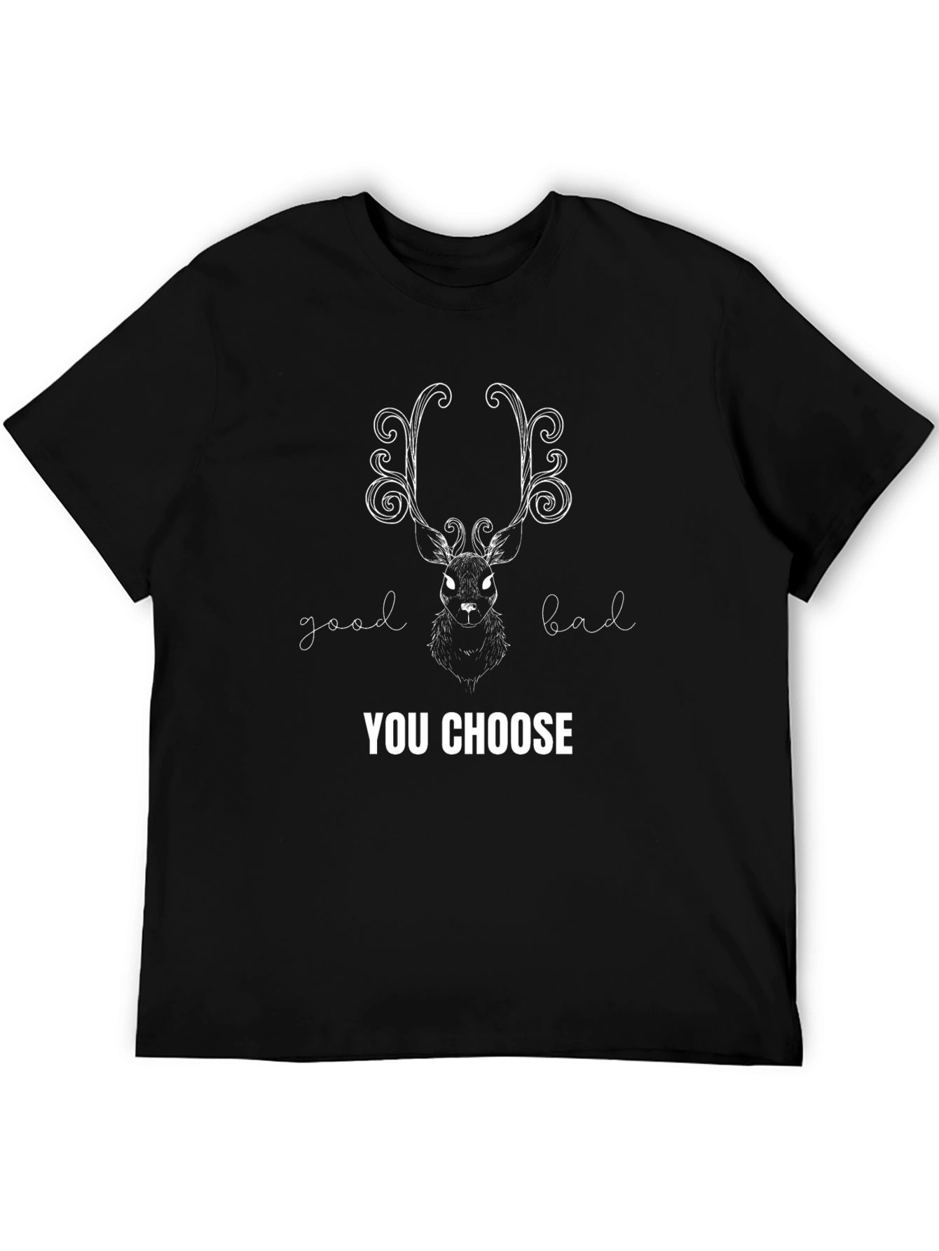 Good or Bad You Choose T-Shirt