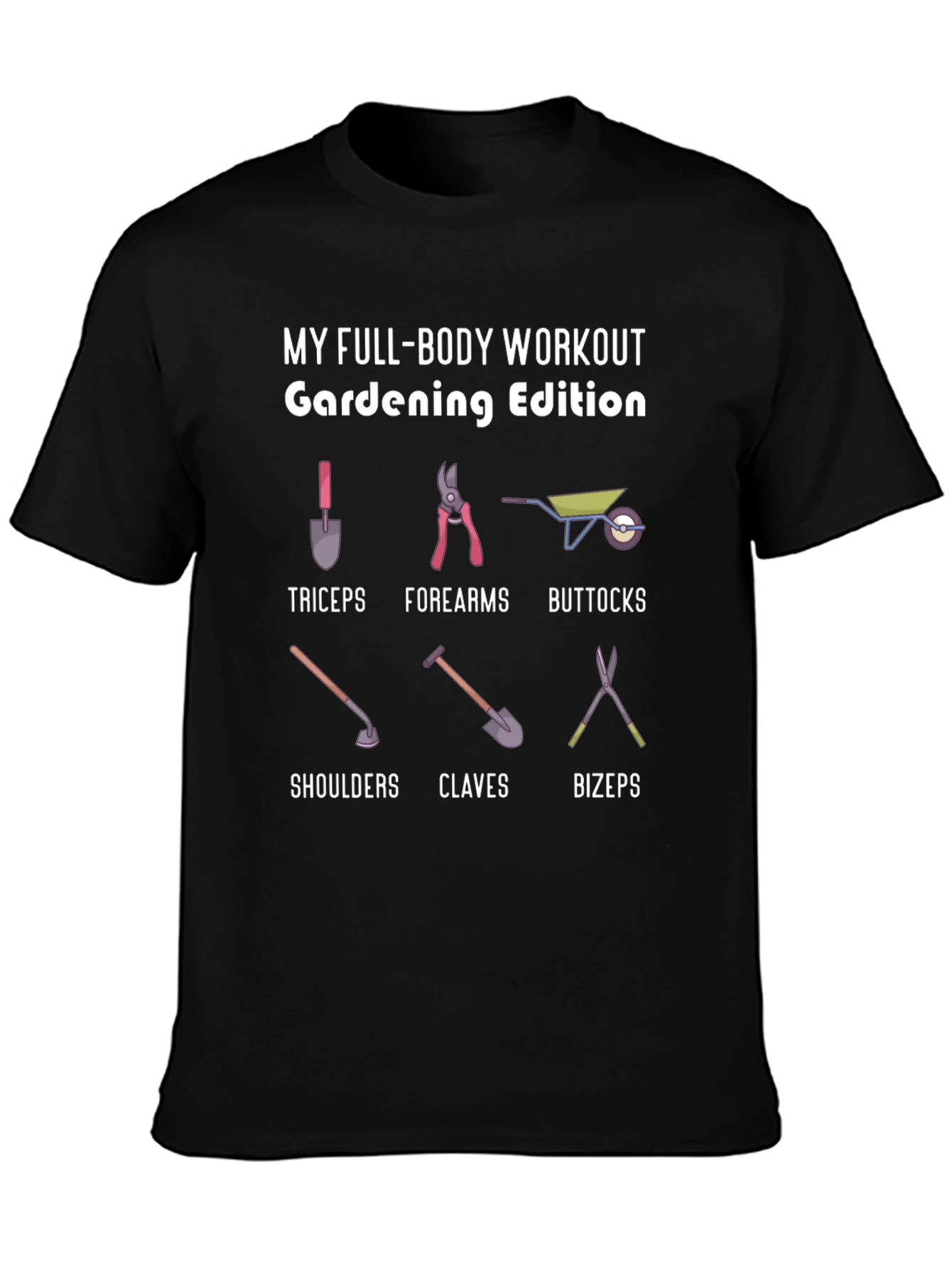 Gardening Edition Full Body Workout T-Shirt