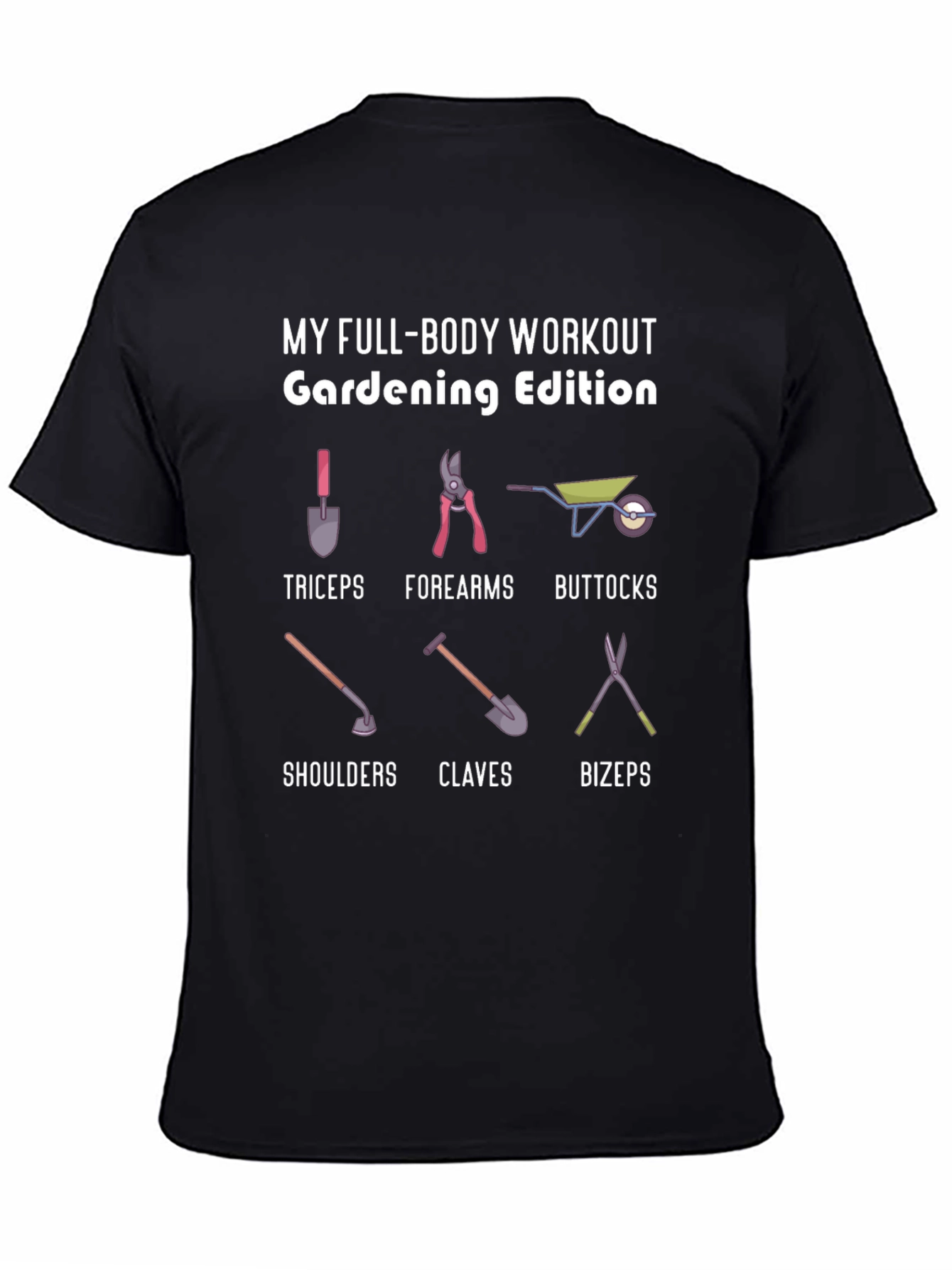 Gardening Edition Full Body Workout T-Shirt