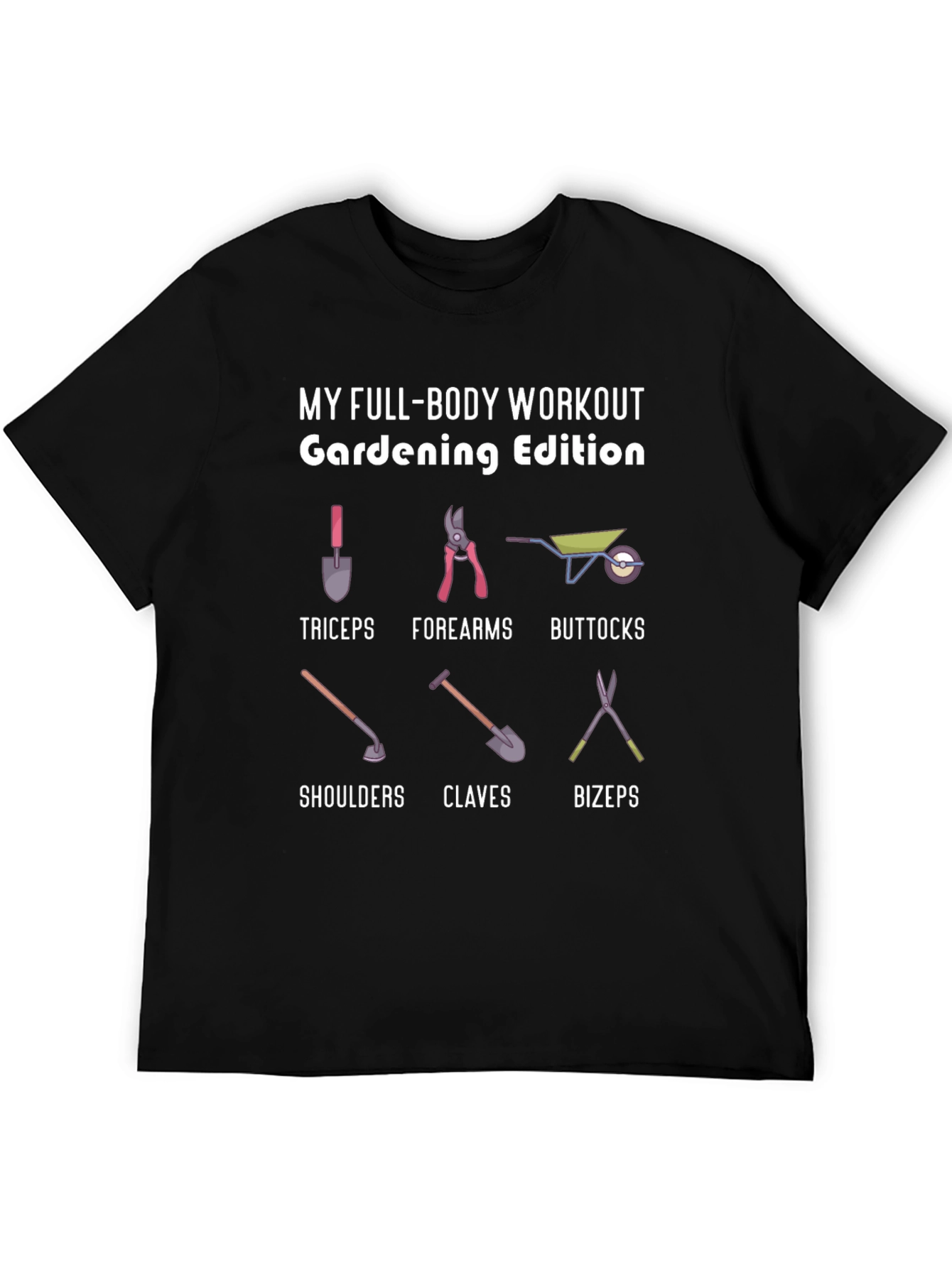 Gardening Edition Full Body Workout T-Shirt