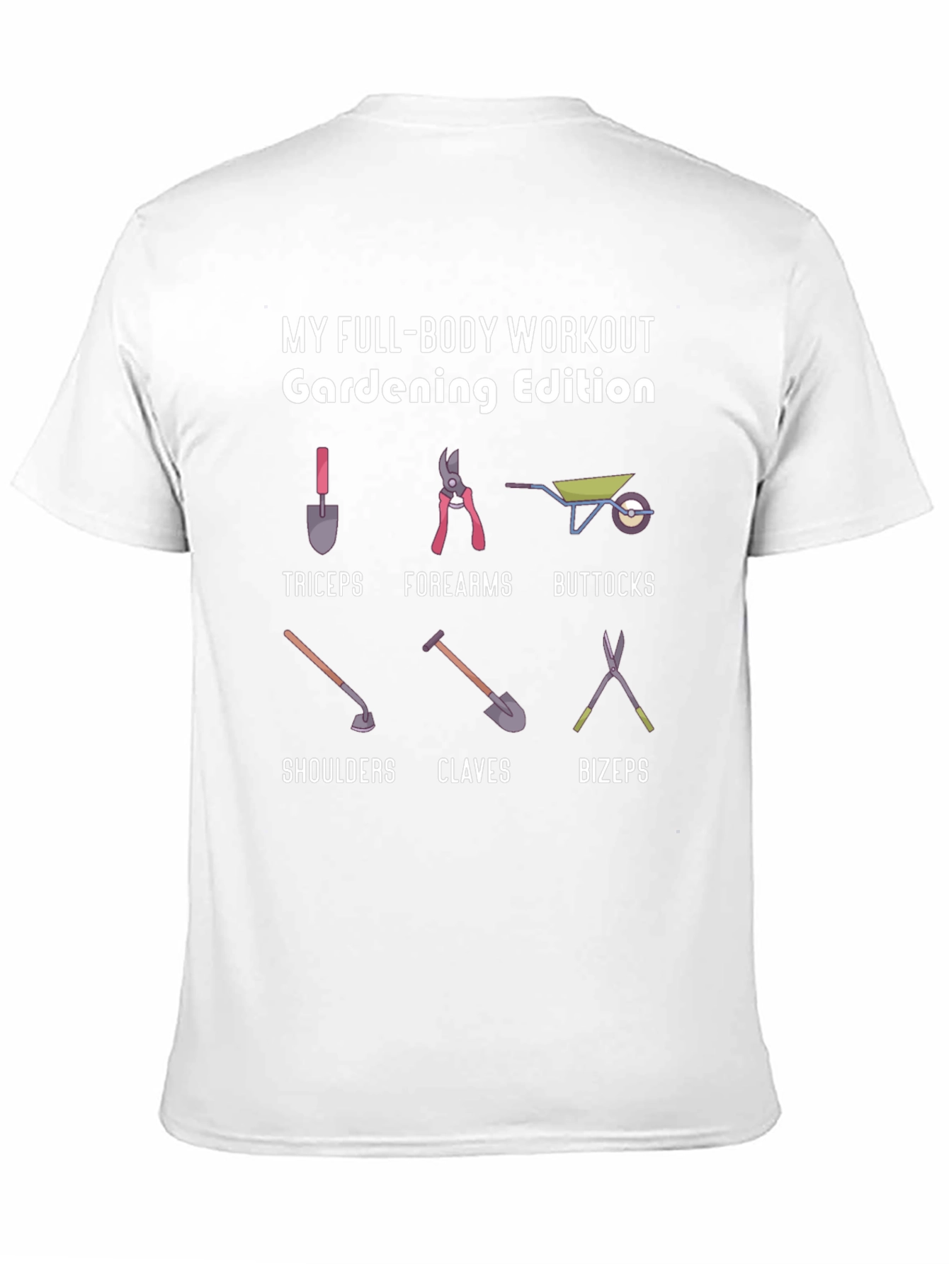 Gardening Edition Full Body Workout T-Shirt