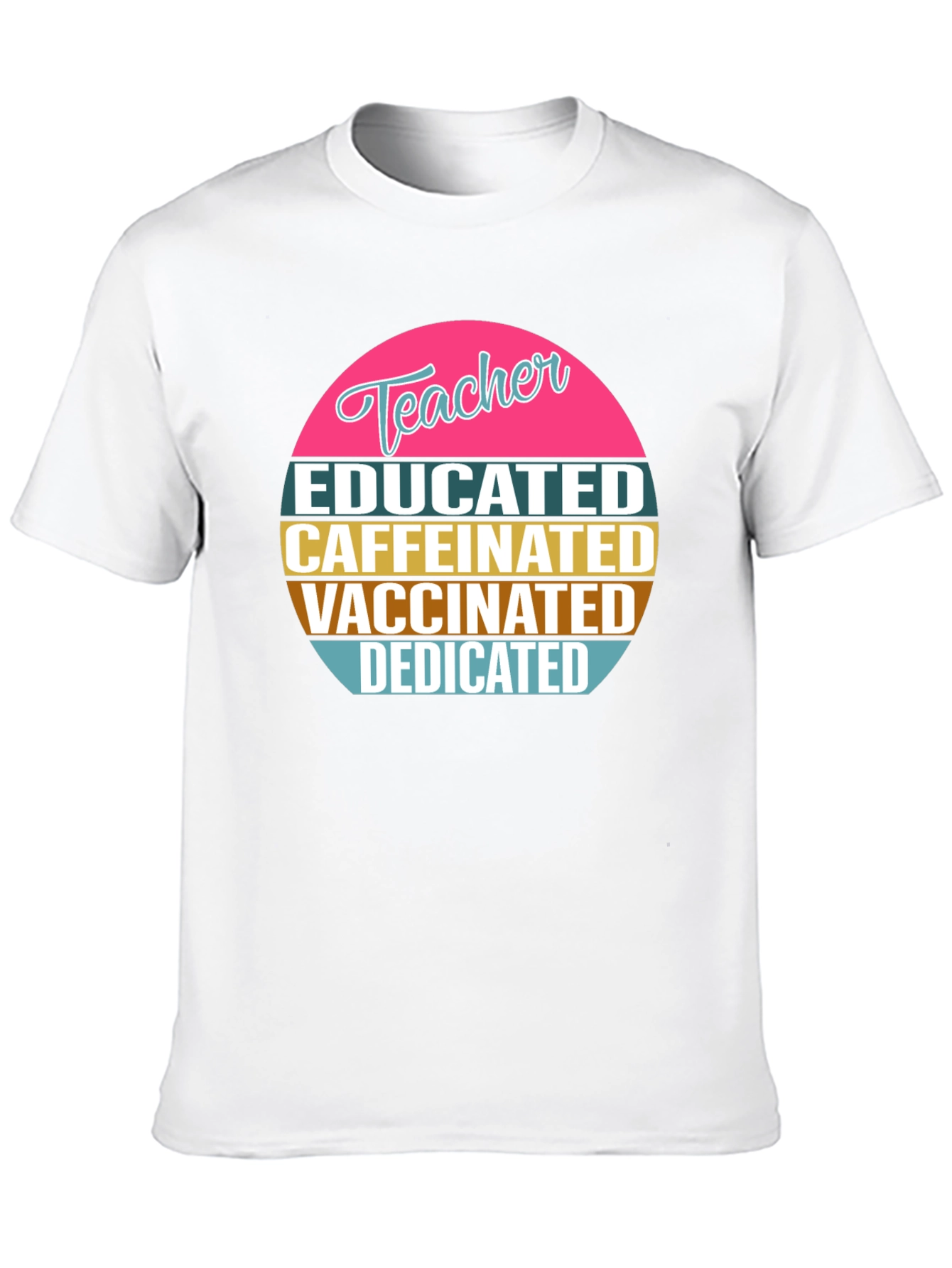 Educated Caffeinated Vaccinated Teacher T-Shirt